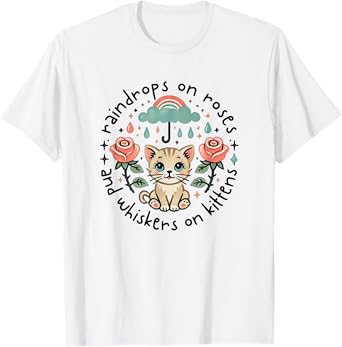 Raindrops on Roses Kittens Theatre Sound Of Music Musical T-Shirt
