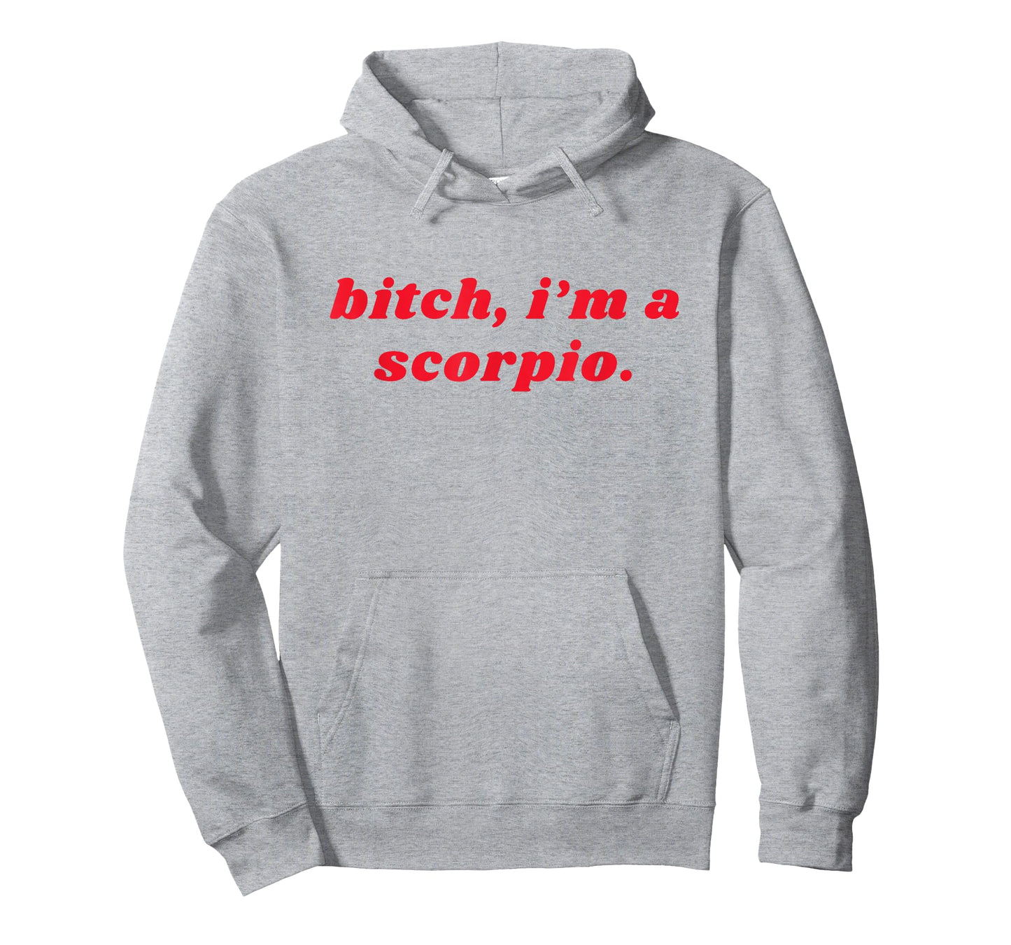 Bitch I'm A Scorpio Funny Zodiac Girls Women T-Shirt