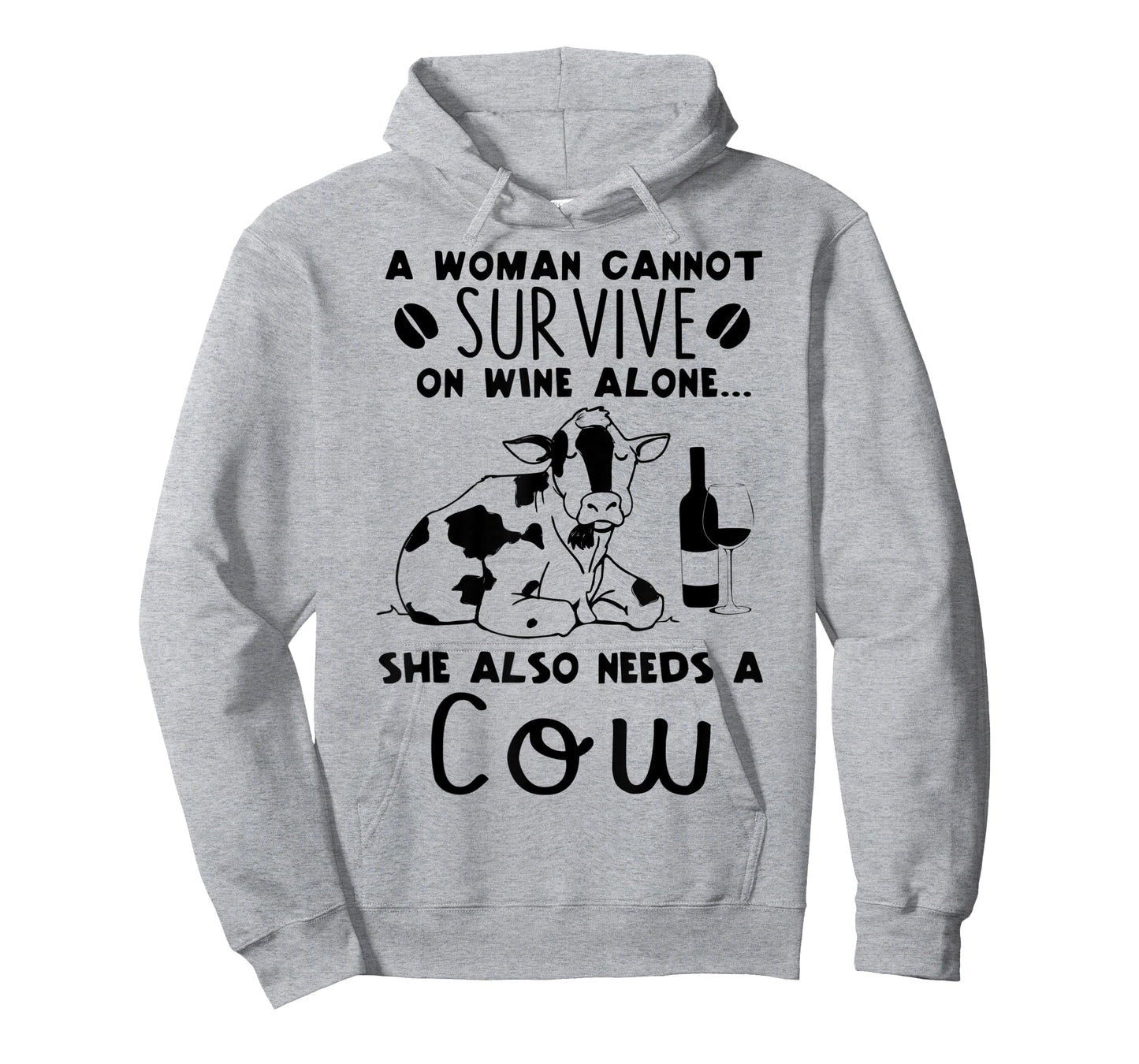 A Woman Cannot Survive On Wine Alone She Also Needs A Cow T-Shirt