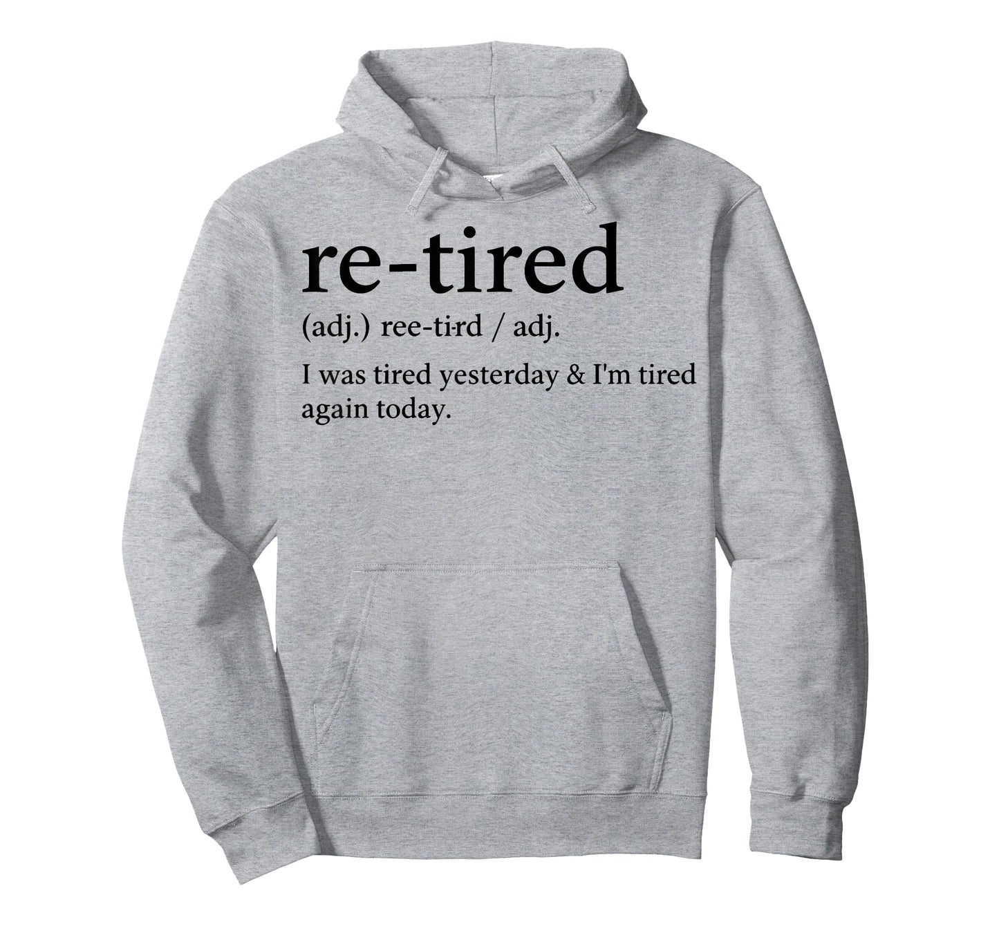 Re-Tired Funny I was Tired Yesterday & I'm Tired Again Today T-Shirt