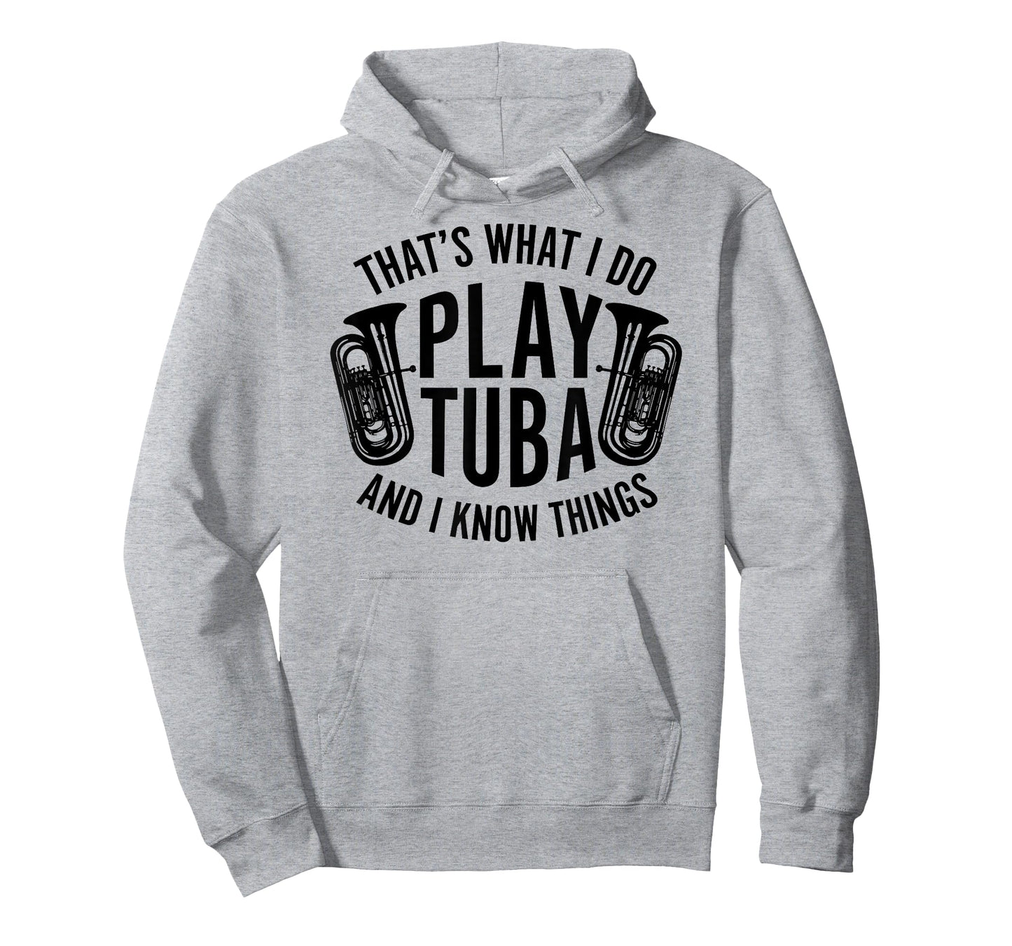 That's What I Do Play Tuba I Know Things Marching Band Shirt