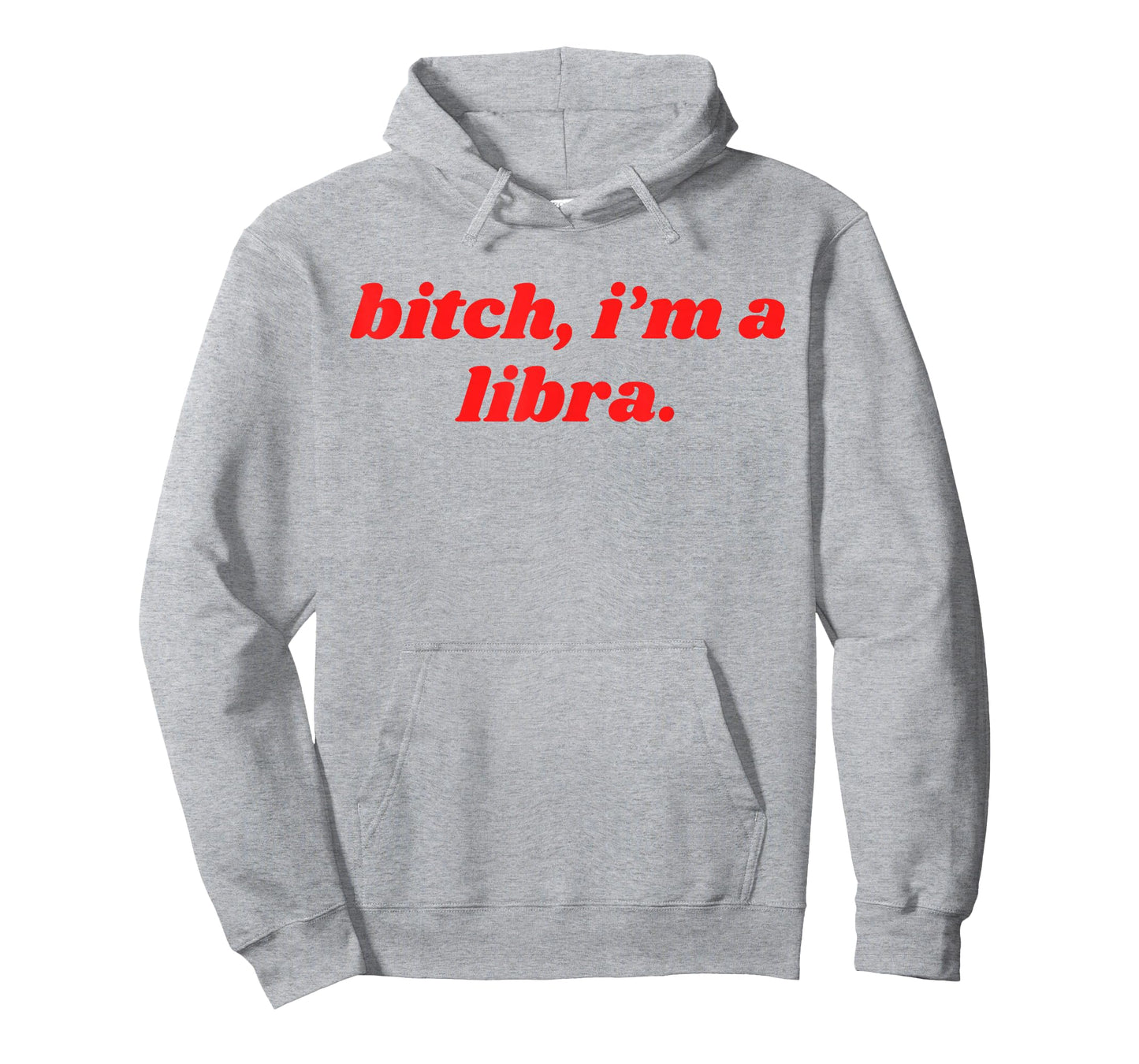 Bitch I'm A Libra Funny Horoscope Slogan Attitude Statement T-Shirt