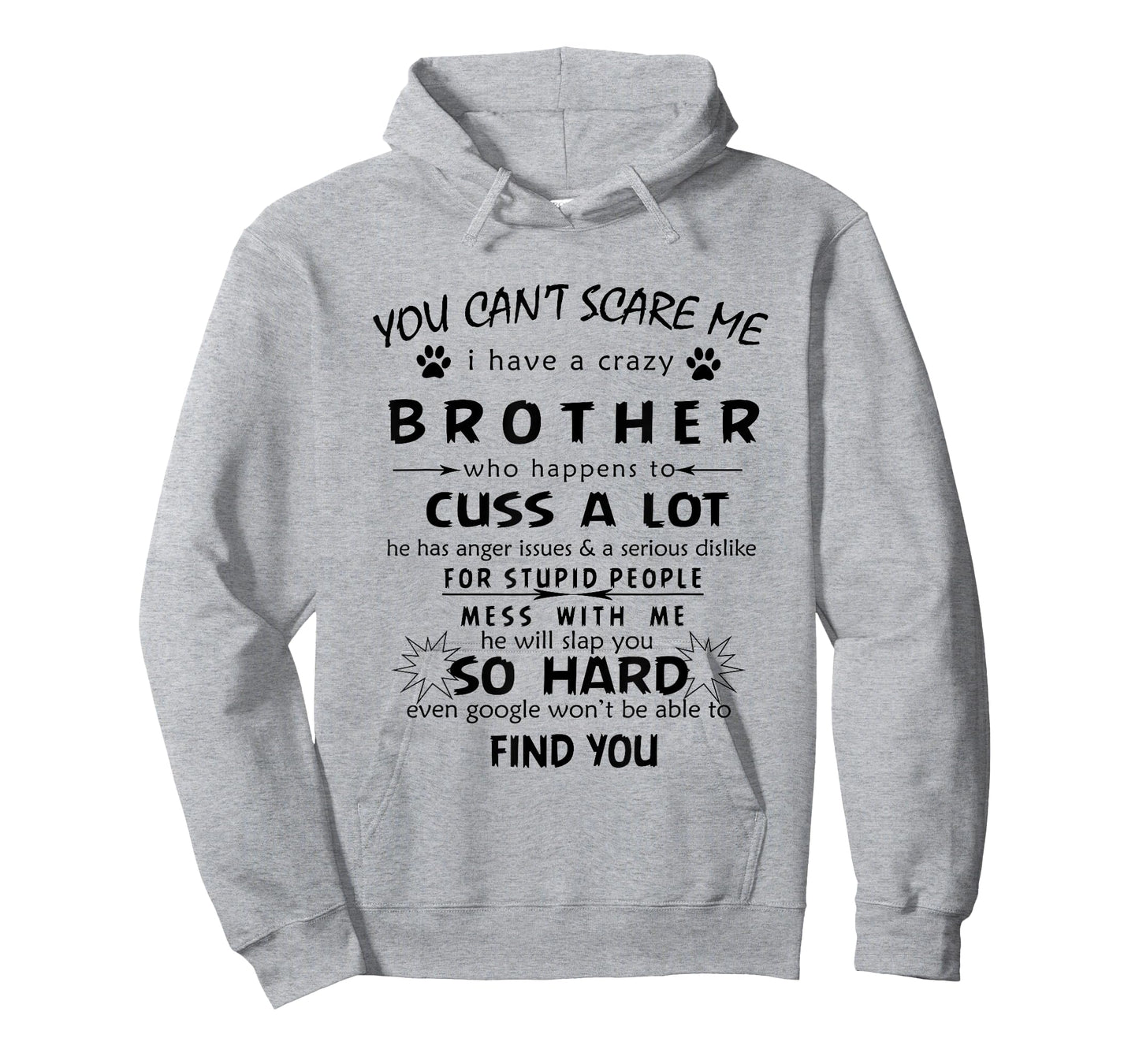 You can't Scare Me I Have A Crazy brother he Has Anger tee T-Shirt