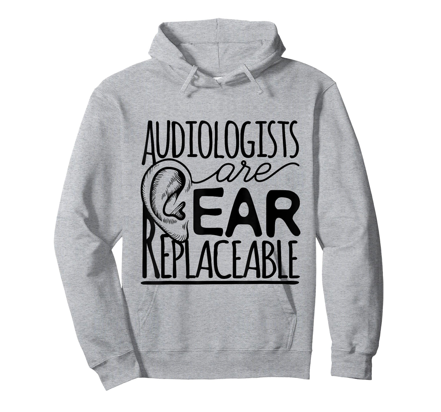 Audiologist Audiology Audiologists Are Ear Replaceable T-Shirt