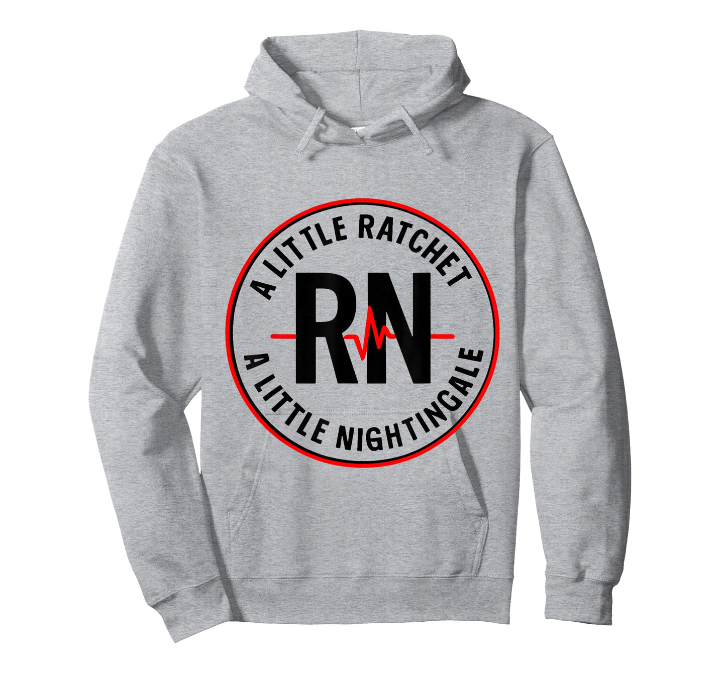 A Little Ratchet A Little Nightengale, Funny RN Nurse T-Shirt