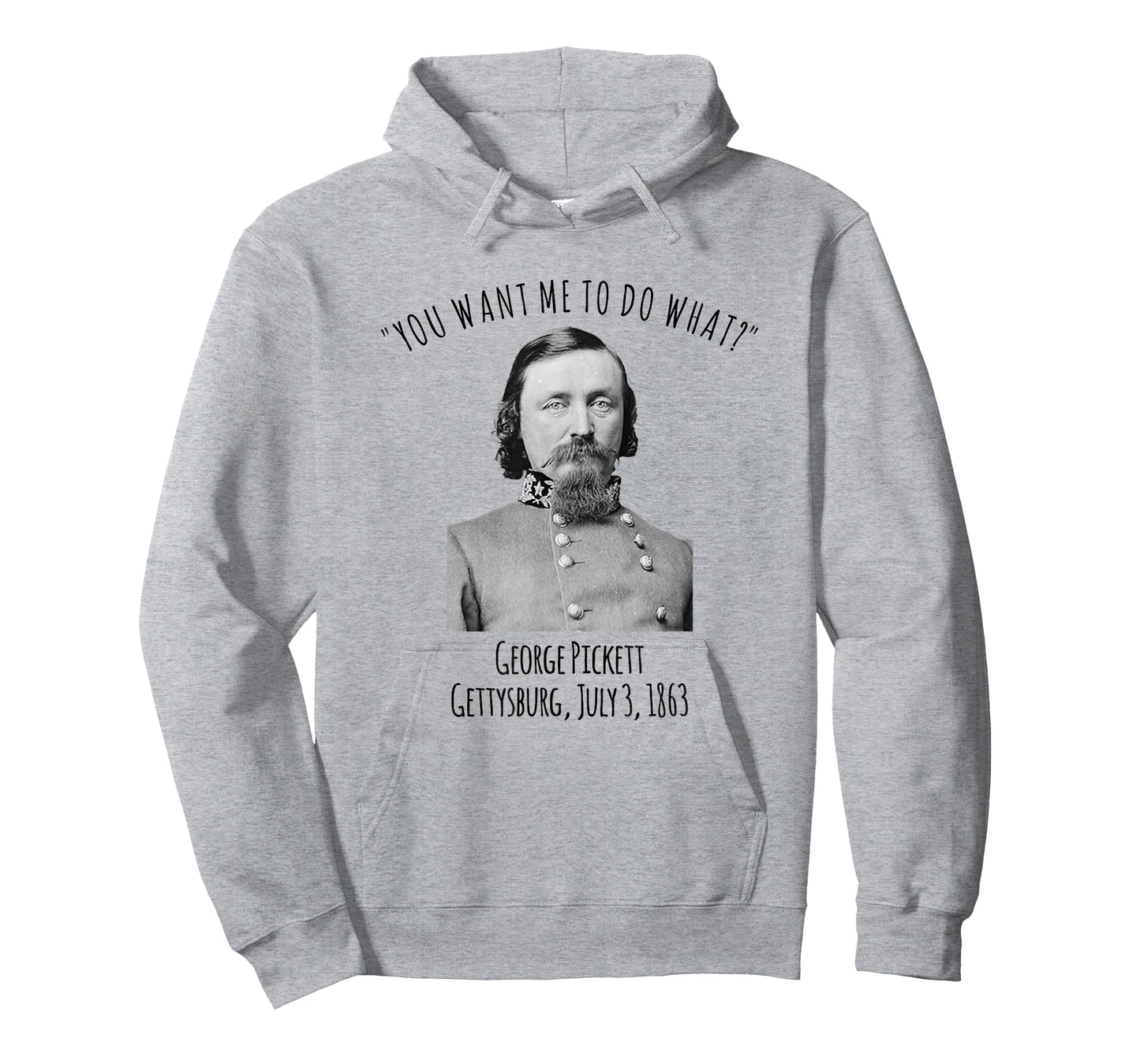 Gettysburg US Civil War Humor George Pickett Quote T-Shirt