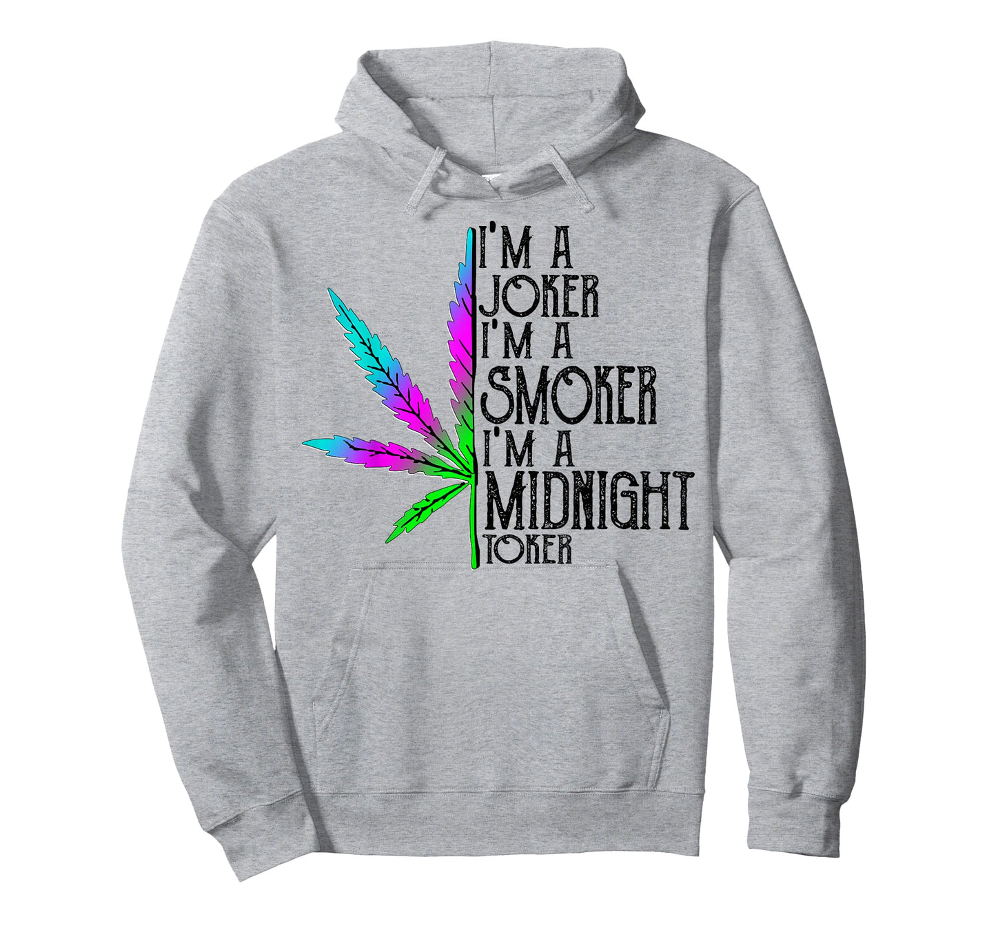 I'm A Joker I'm Smoker I'm A Midnight Toker T-Shirt