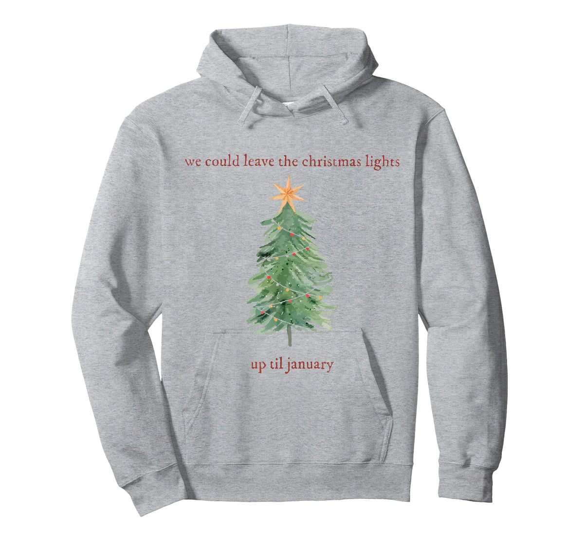 We Can Leave The Christmas Lights Up 'Til January T-Shirt
