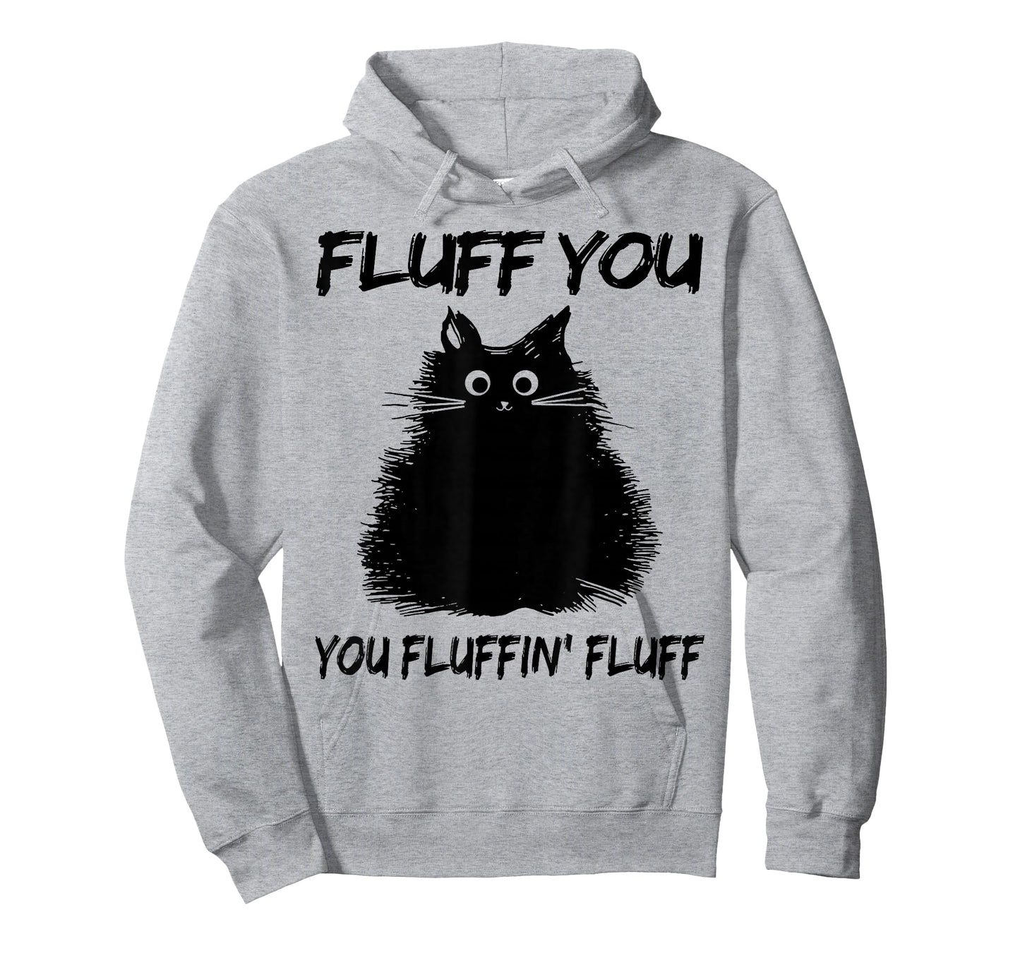 Fluff You You Fluffin' Fluff Shirt Funny Cat Kitten T-Shirt