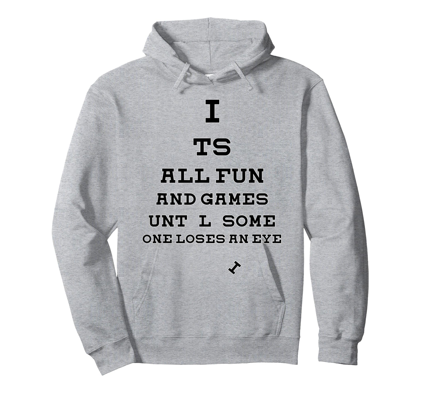 All Fun And Games Until Someone Loses An Eye Funny T-Shirt