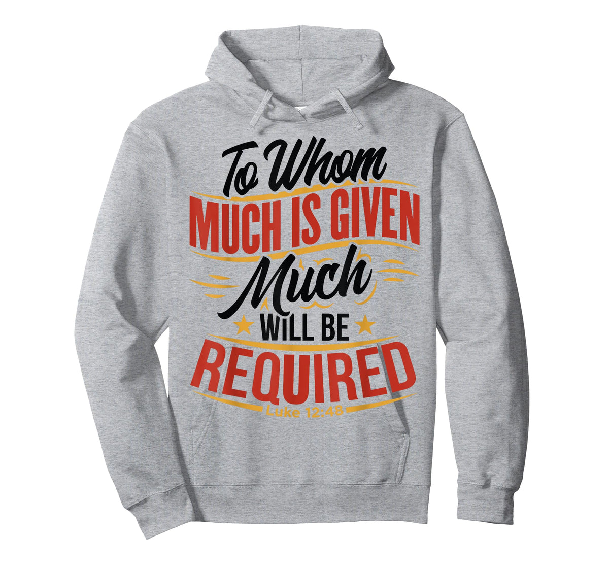 To Whom Much Is Given, Much Will Be Required. Luke 12:48 T-Shirt