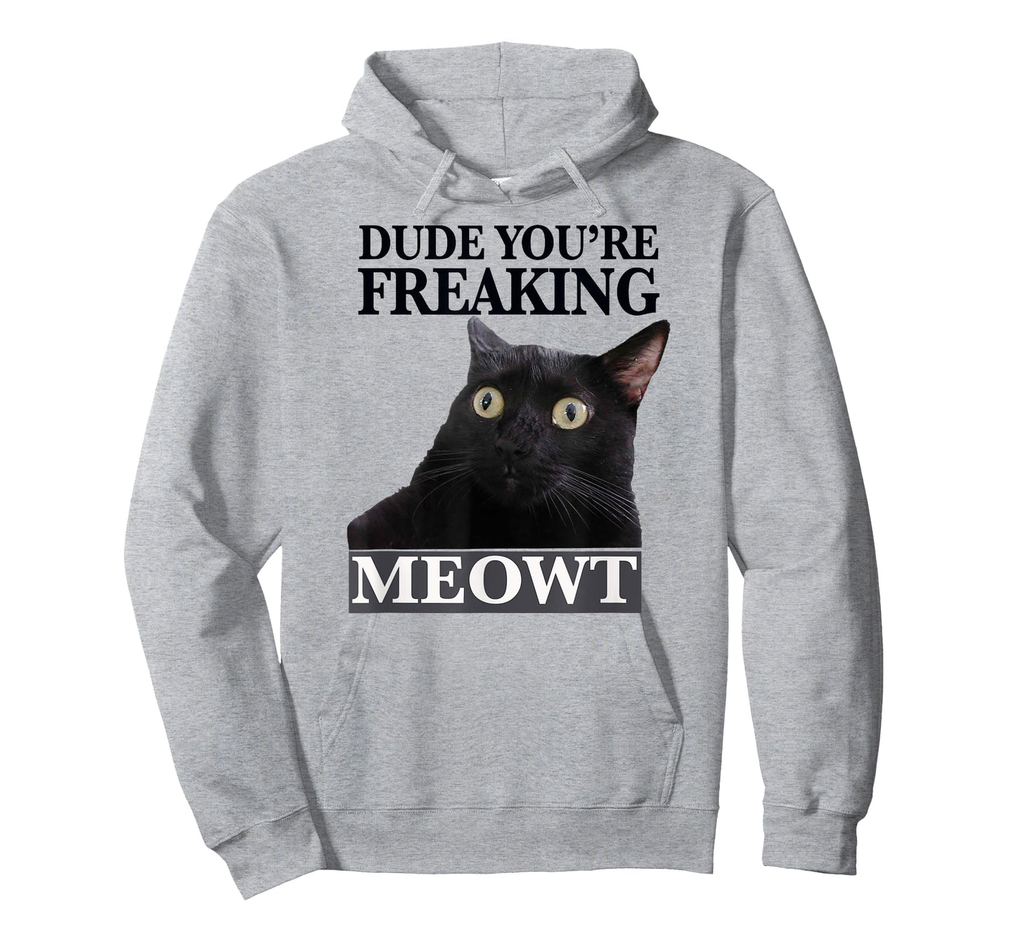 Dude You're Freaking Meowt Shocked Cat Image Men Women Girls Kids T-Shirt
