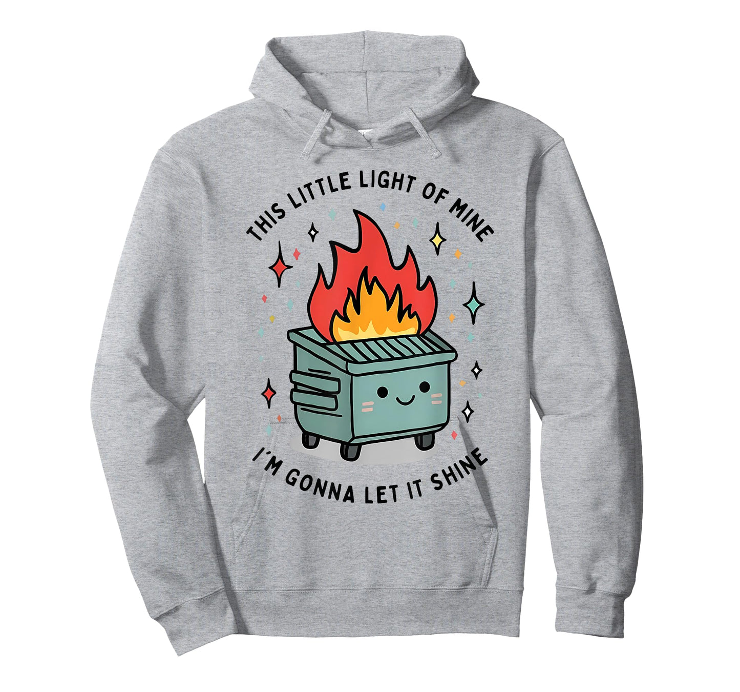 this little light-of mine Lil Dumpster fire funny saying T-Shirt