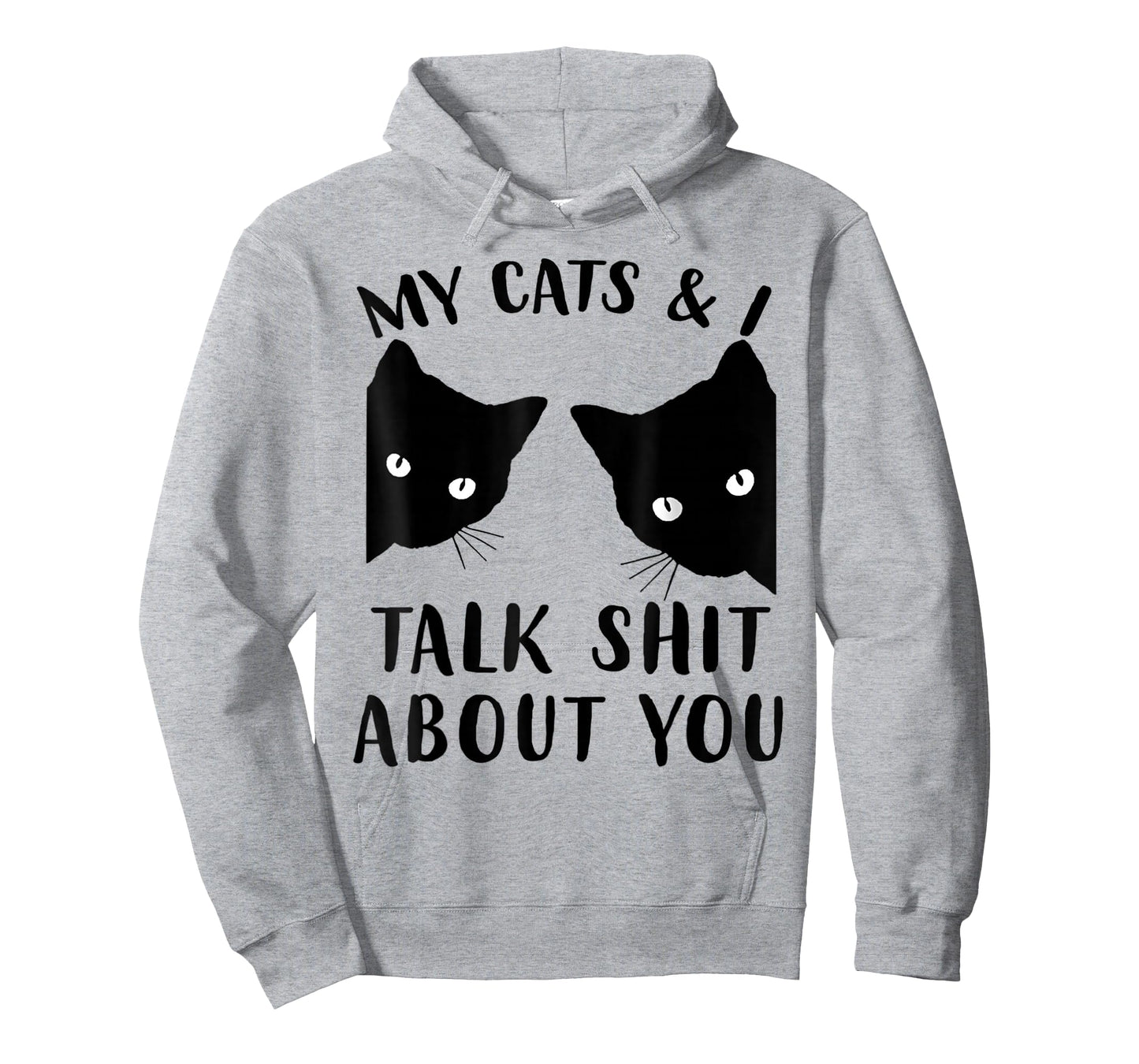 Funny Cat Kitten, My Cats & I Talk Shit About You T-Shirt