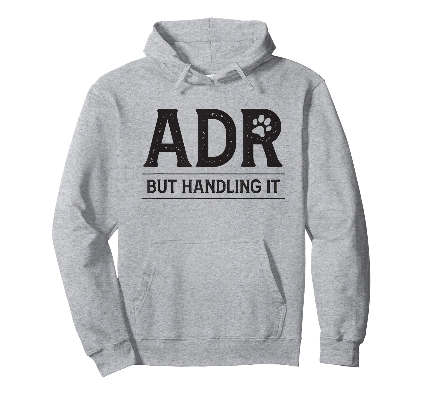 ADR Ain't Doin' Right But Handling It Funny Vet Tech Vet Dk. T-Shirt