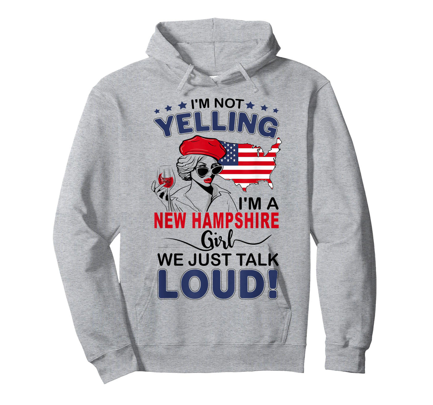 I'm Not Yelling I'm A New Hampshire Girl We Just Talk Loud T-Shirt