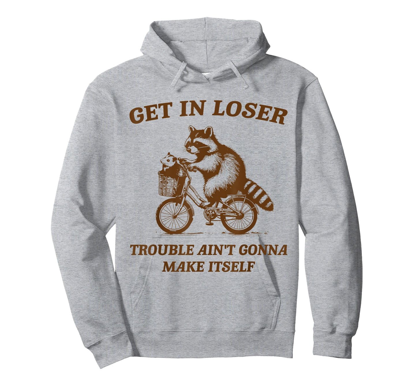 Get in Loser Trouble Ain't Gonna Make Itself Raccoon Opossum T-Shirt