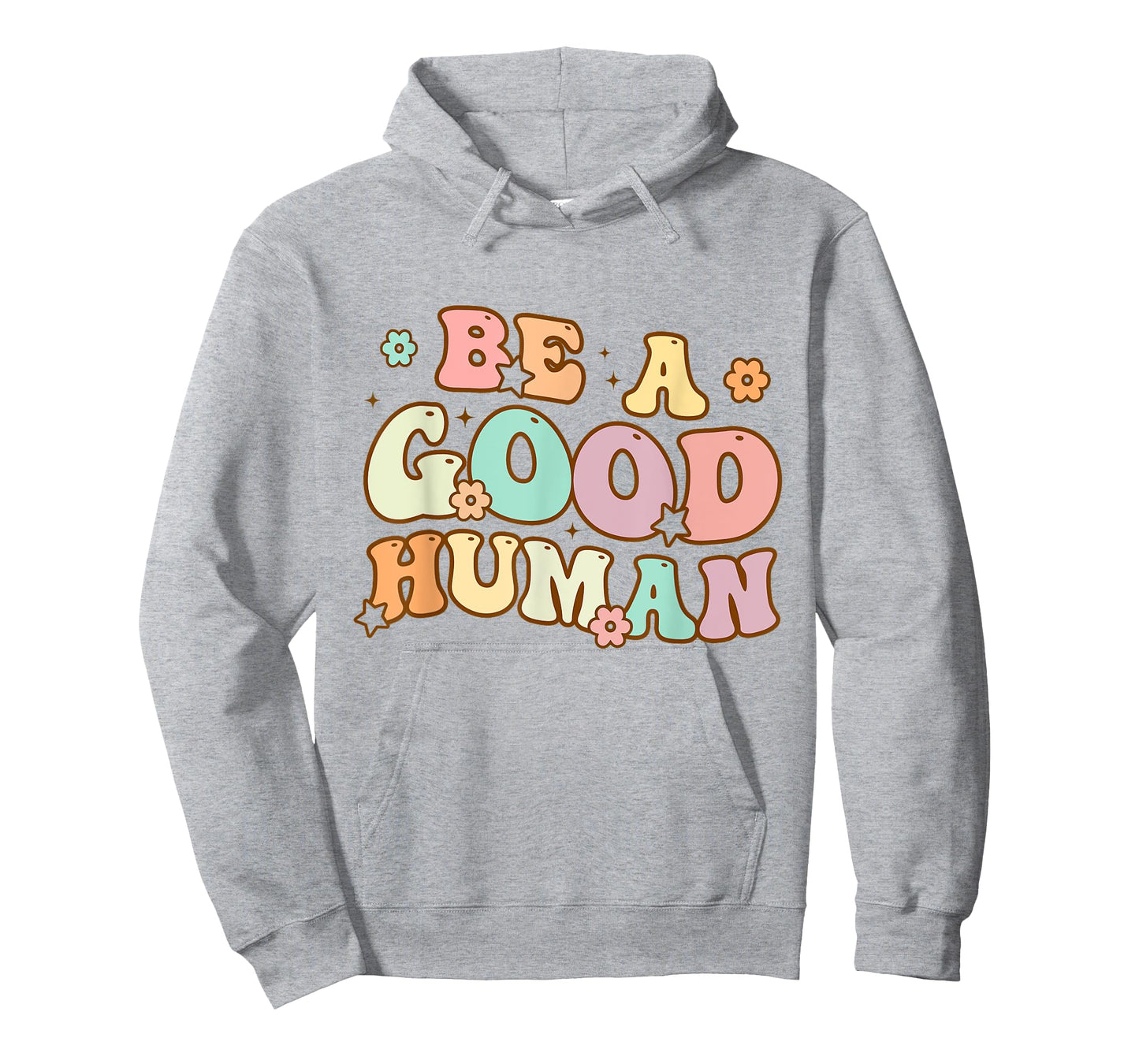 Be Kind Be A Good Human Kindness Stay Positive Men Women Kid T-Shirt