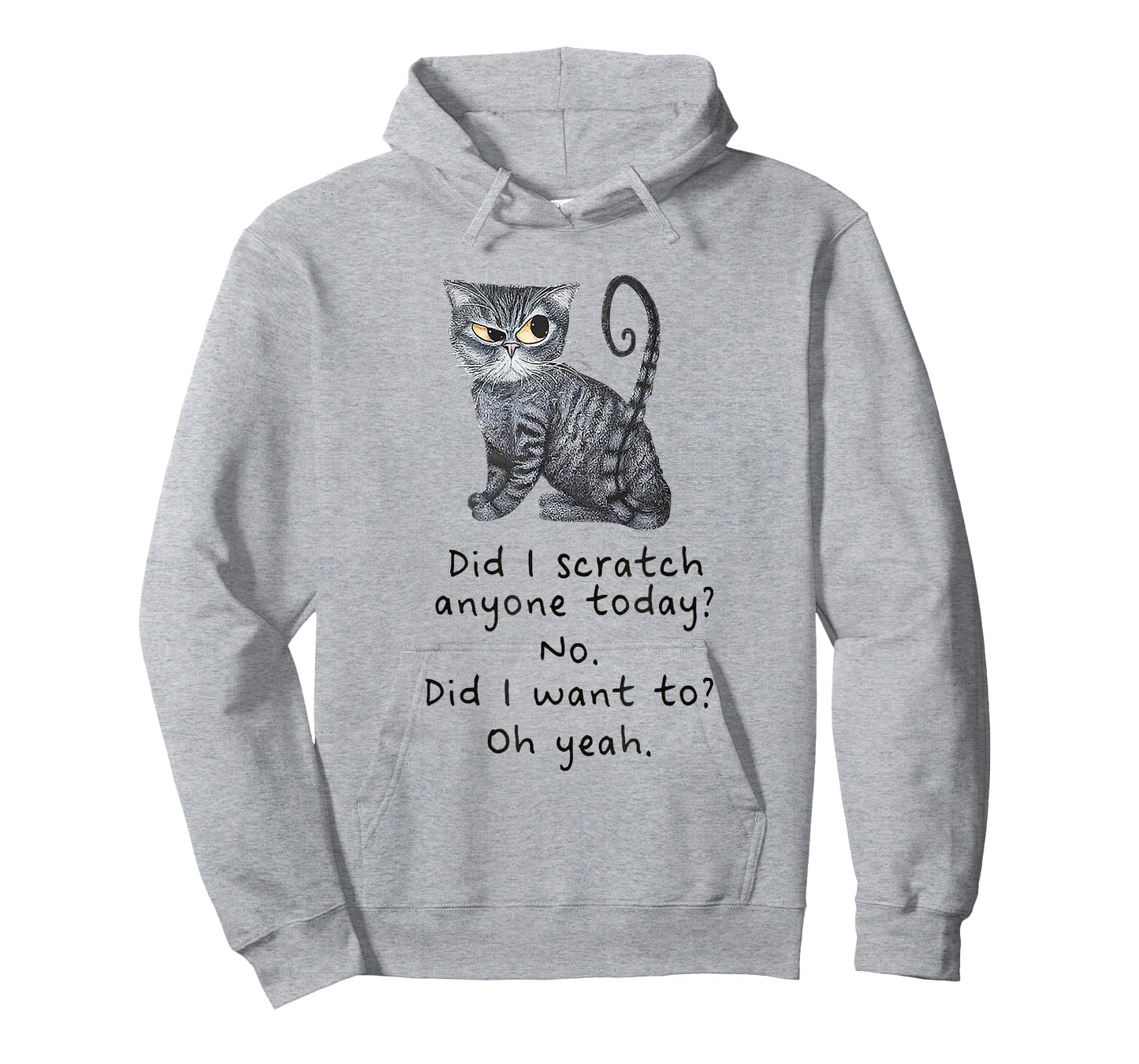 Funny Cat Shirt: Sarcastic Cat Did I Scratched Anyone Today? T-Shirt