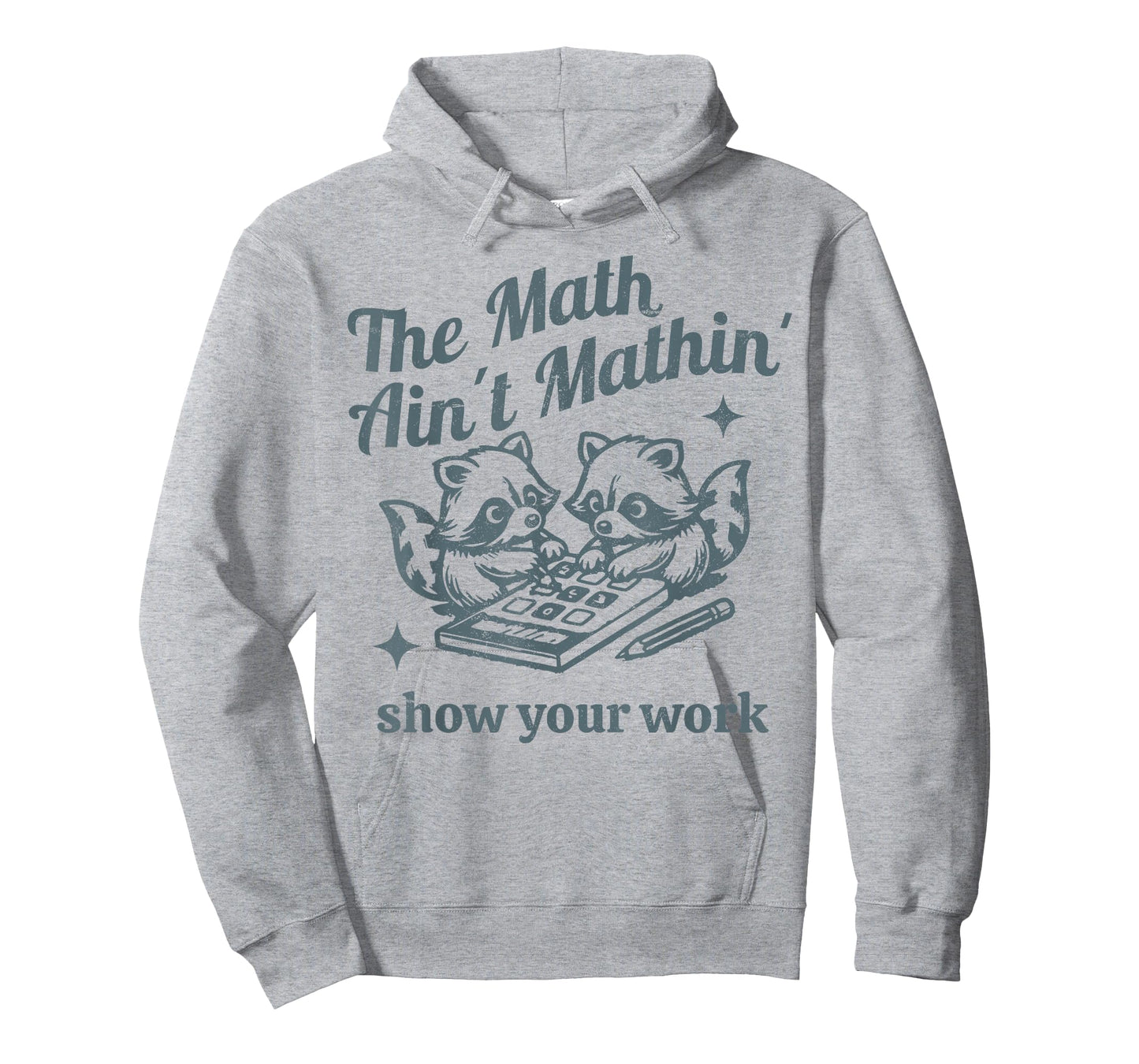 The Math Ain't Mathing Math Teacher Funny Sarcastic Raccoon T-Shirt