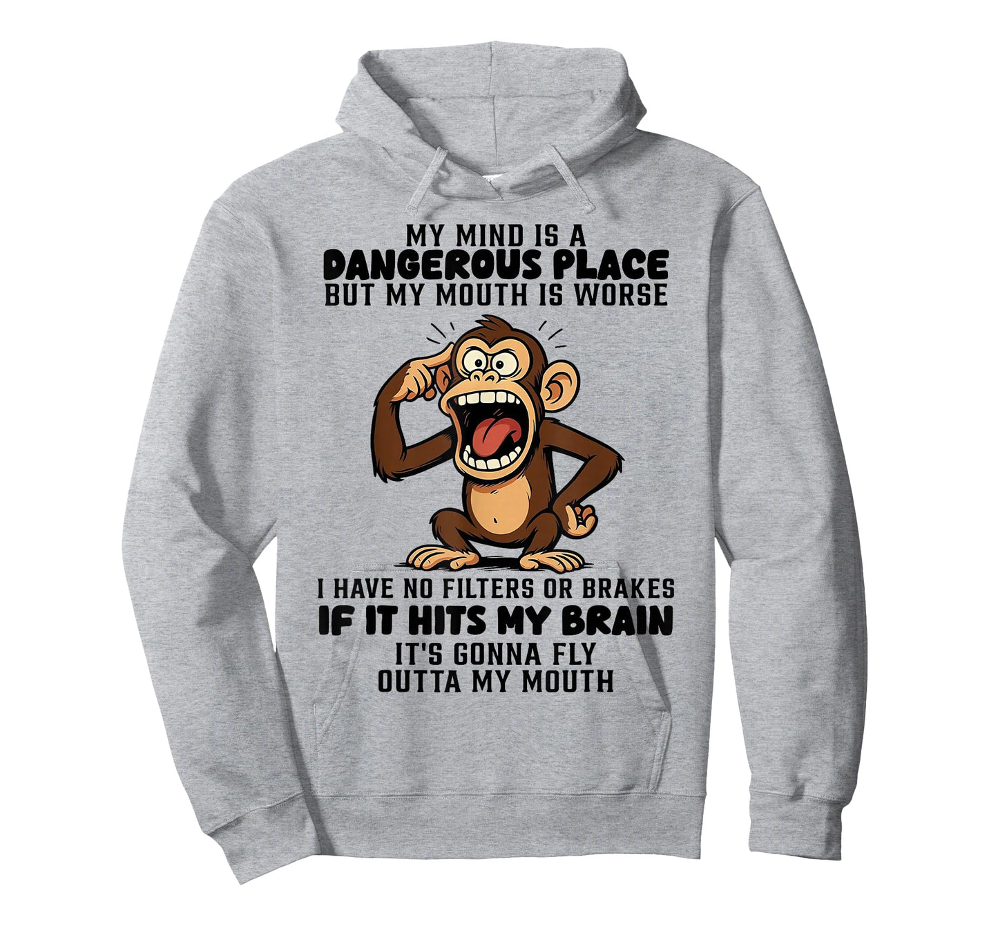 Monkey My Mind is A Dangerous Place But My Mouth is Worse T-Shirt