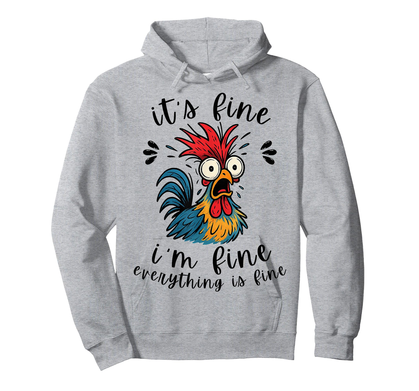I'm Fine It's Fine Everything is Fine-Funny Humor Chicken T-Shirt