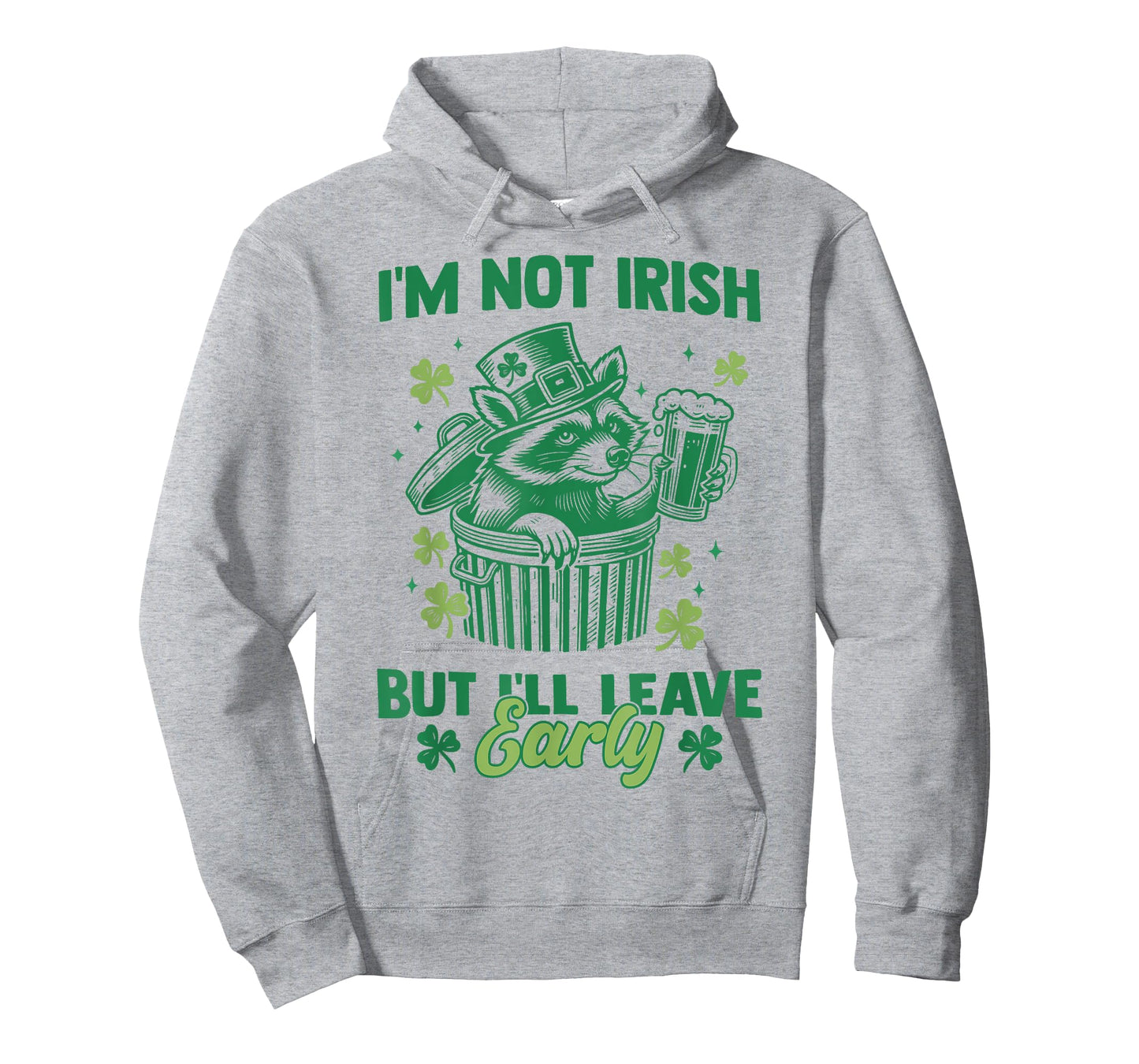 I'm Not Irish But I'll Leave Early St Patrick's Day Funny T-Shirt