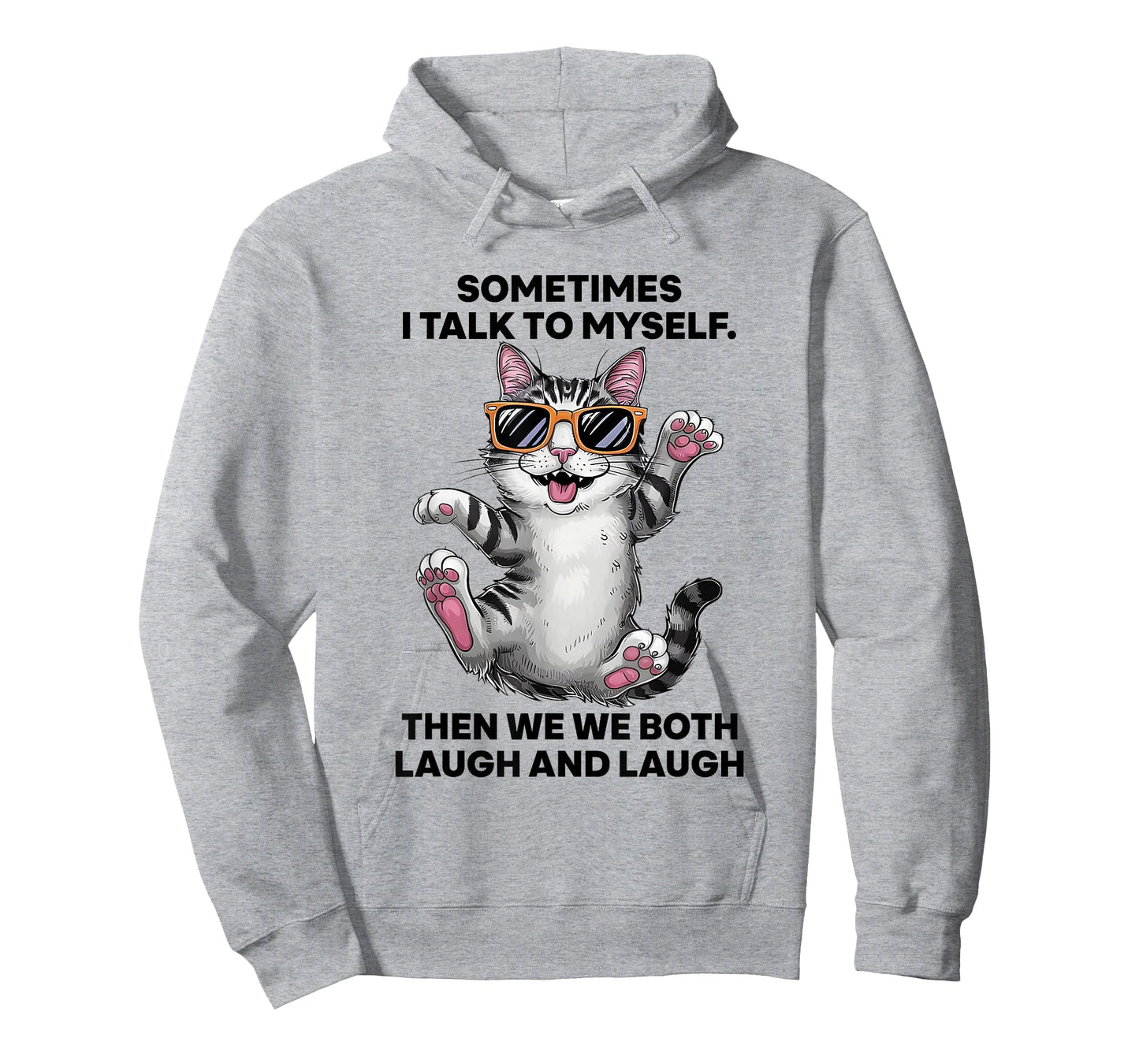 Sometimes I Talk to Myself Then We Both Laugh and Laugh Cat T-Shirt