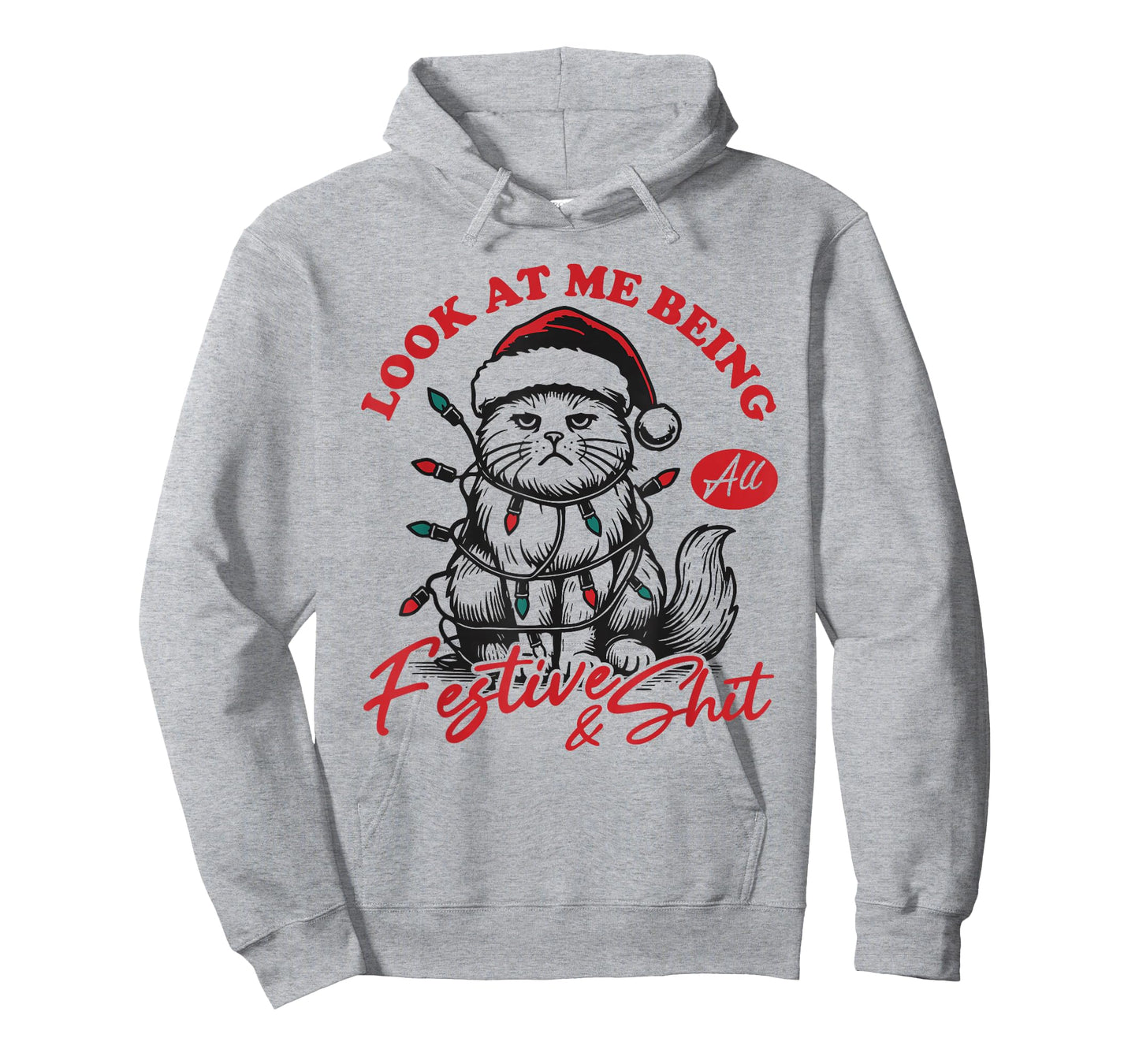 Look at Me Being All Festive and Shits Funny Cat Xmas T-Shirt