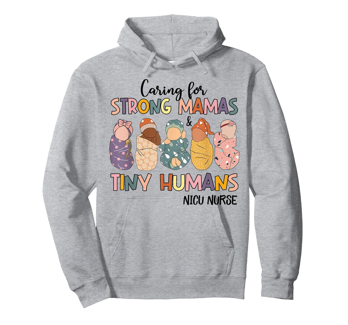 Groovy Caring For Strong Mamas And Tiny Humans NICU Nurse T-Shirt