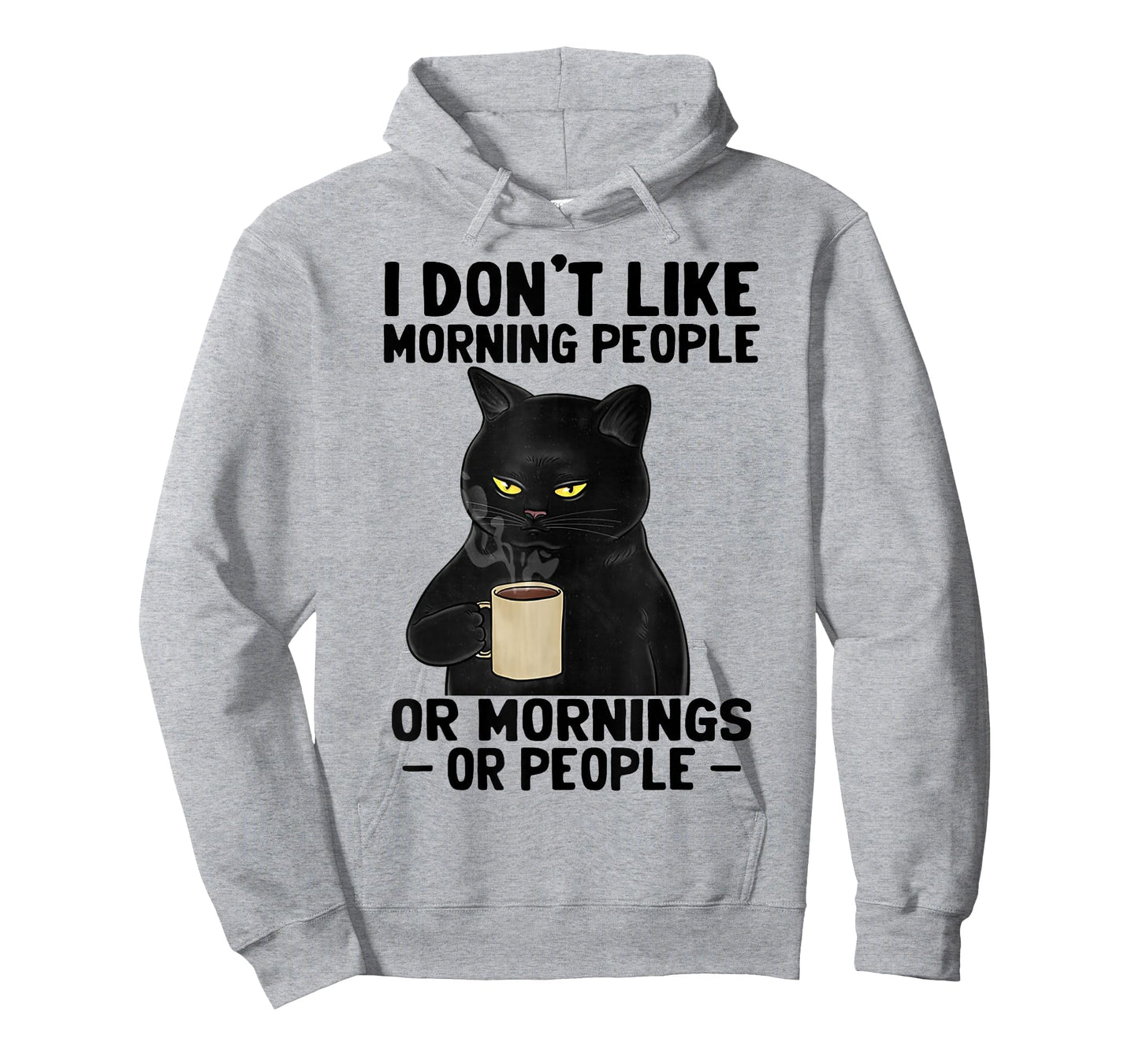 I Don't Like Morning People Or Mornings Or People T-Shirt Small