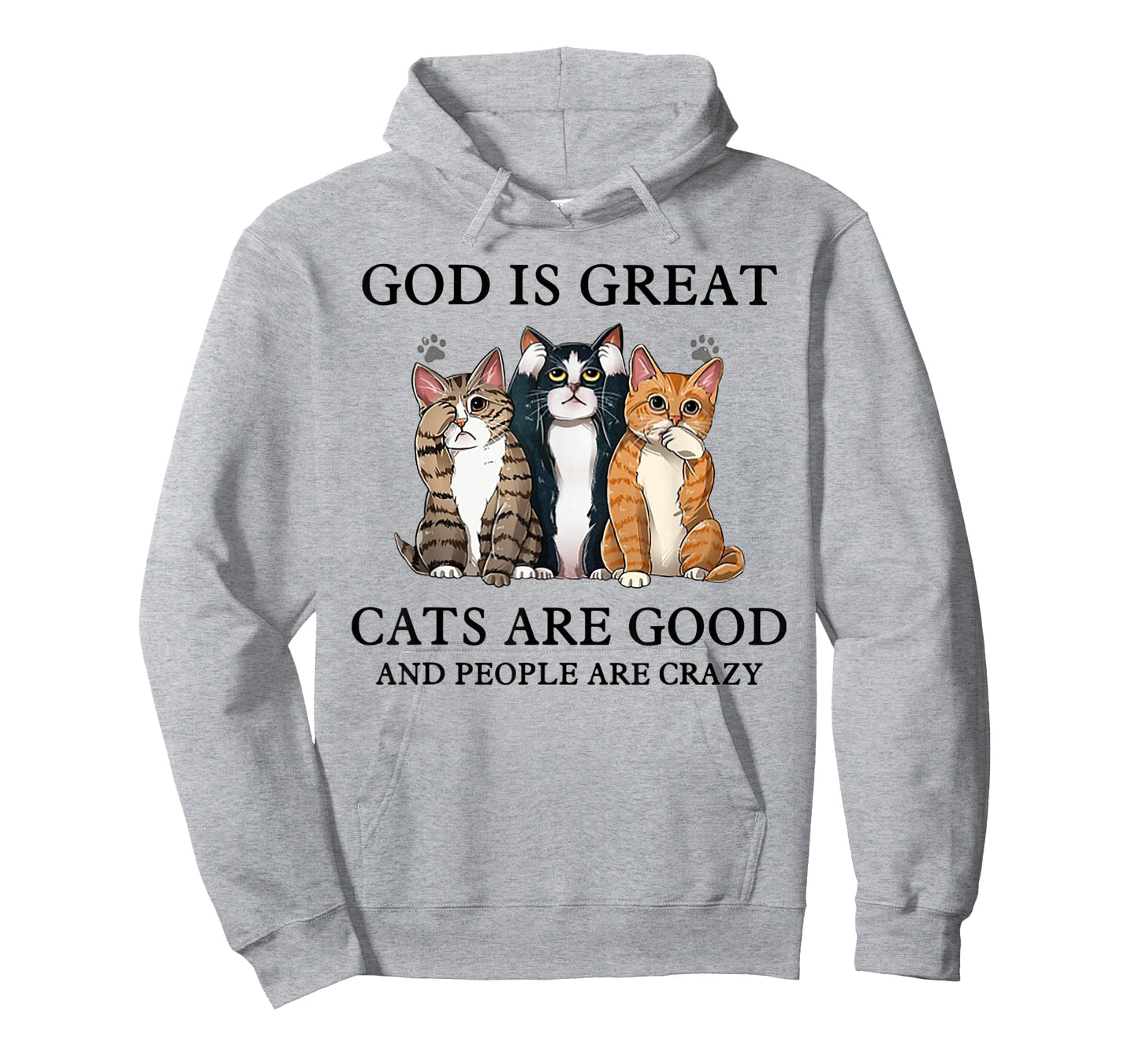 God Is Great Cats Are Good And People Are Crazy T-Shirt