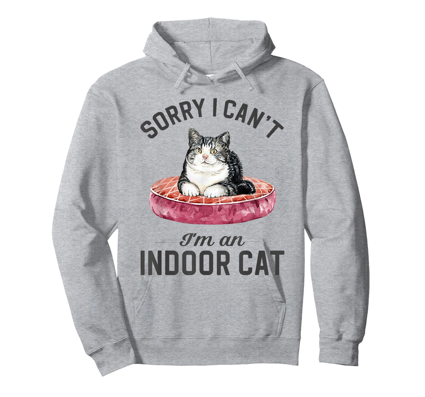 Sorry I Can't I'm Indoor Cat Funny T-Shirt