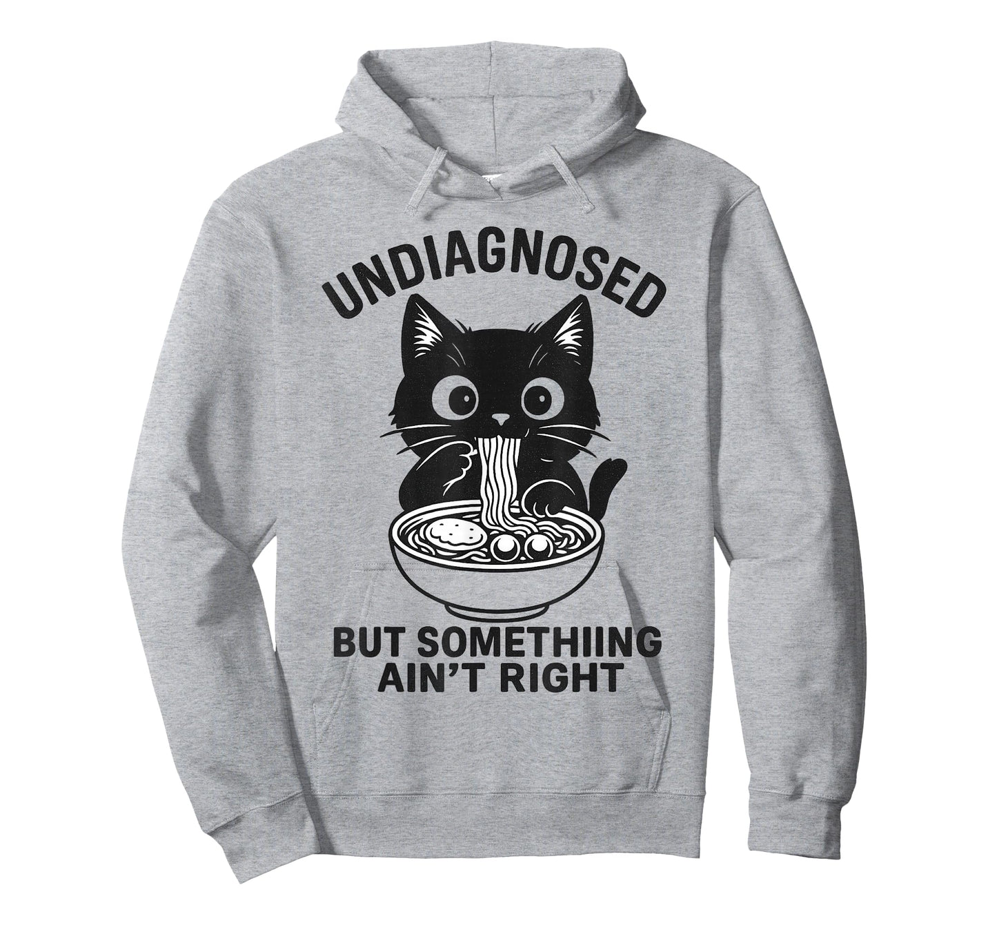 Undiagnosed But Something Ain't Right Funny Cat Ramen T-Shirt