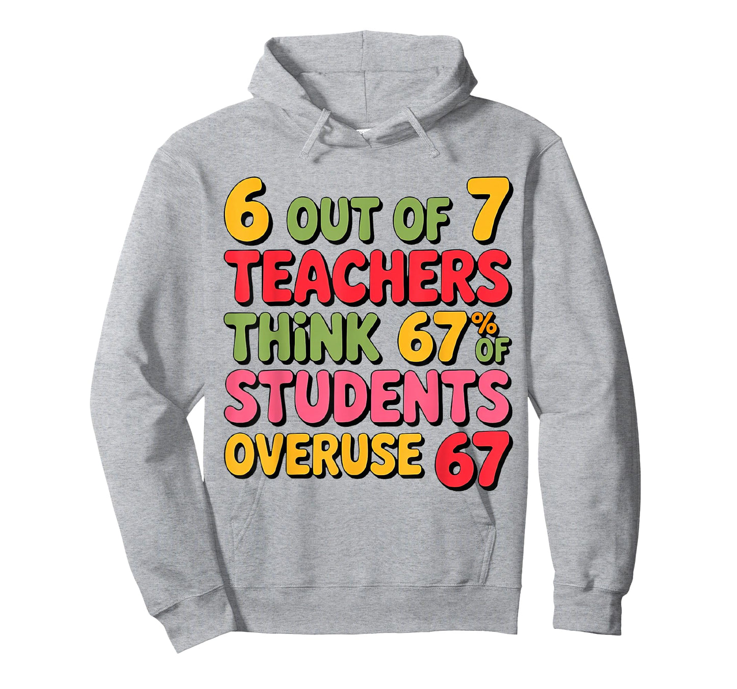 Six Seven 6 Out of 7 Teacher 6 7 Overuse 67 Funny Teachers T-Shirt