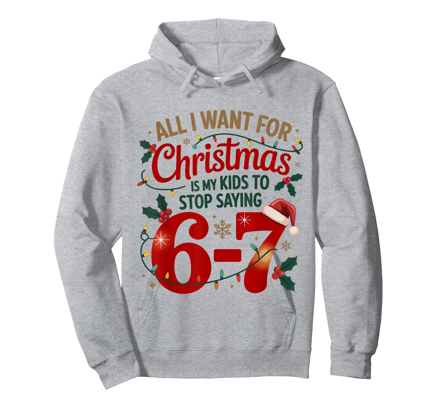 I Want for Christmas is My Kids to Stop Saying 67 Meme T-Shirt