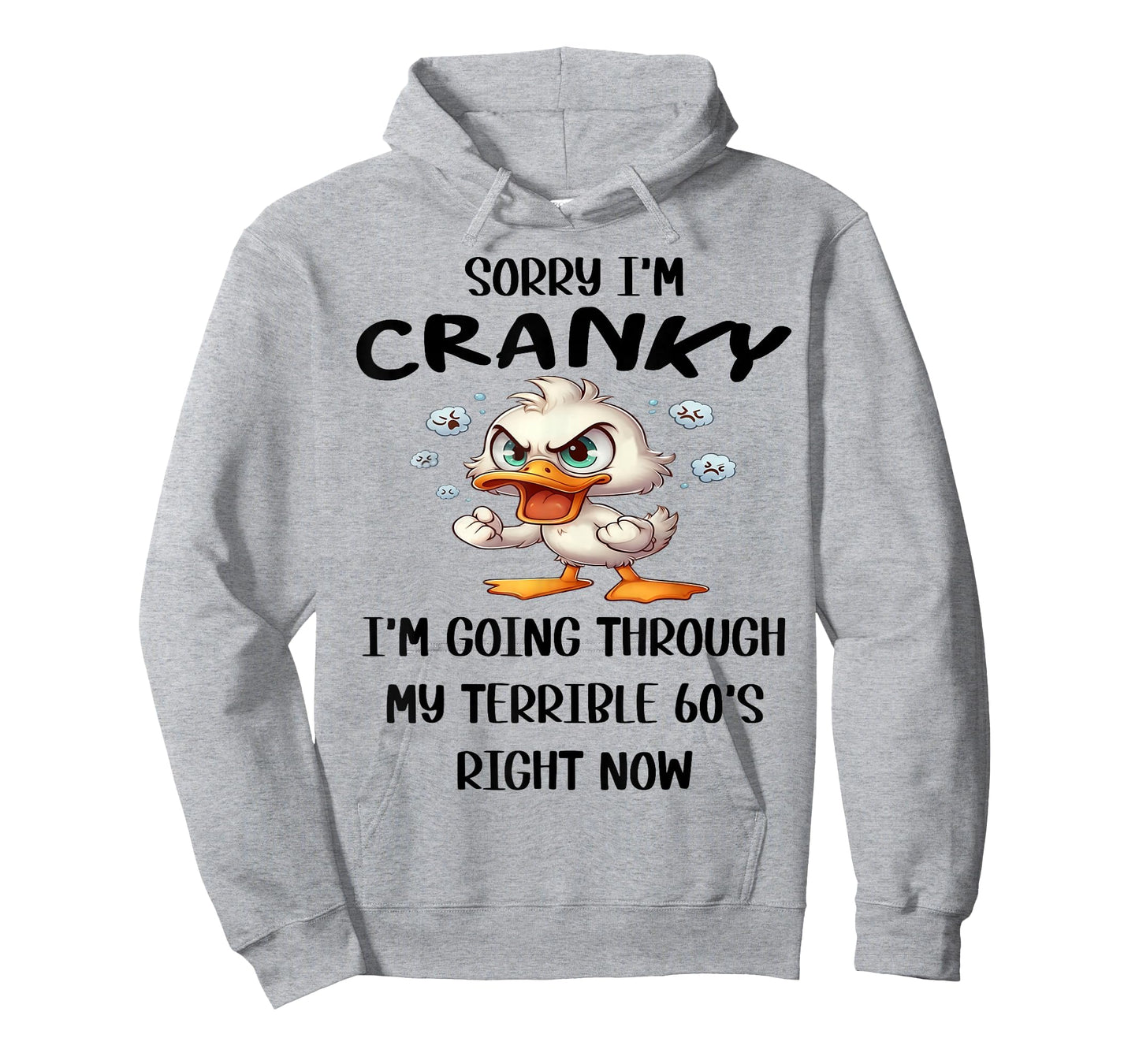 Sorry I'm Cranky I'm Going Through My Terrible 60s Right Now T-Shirt