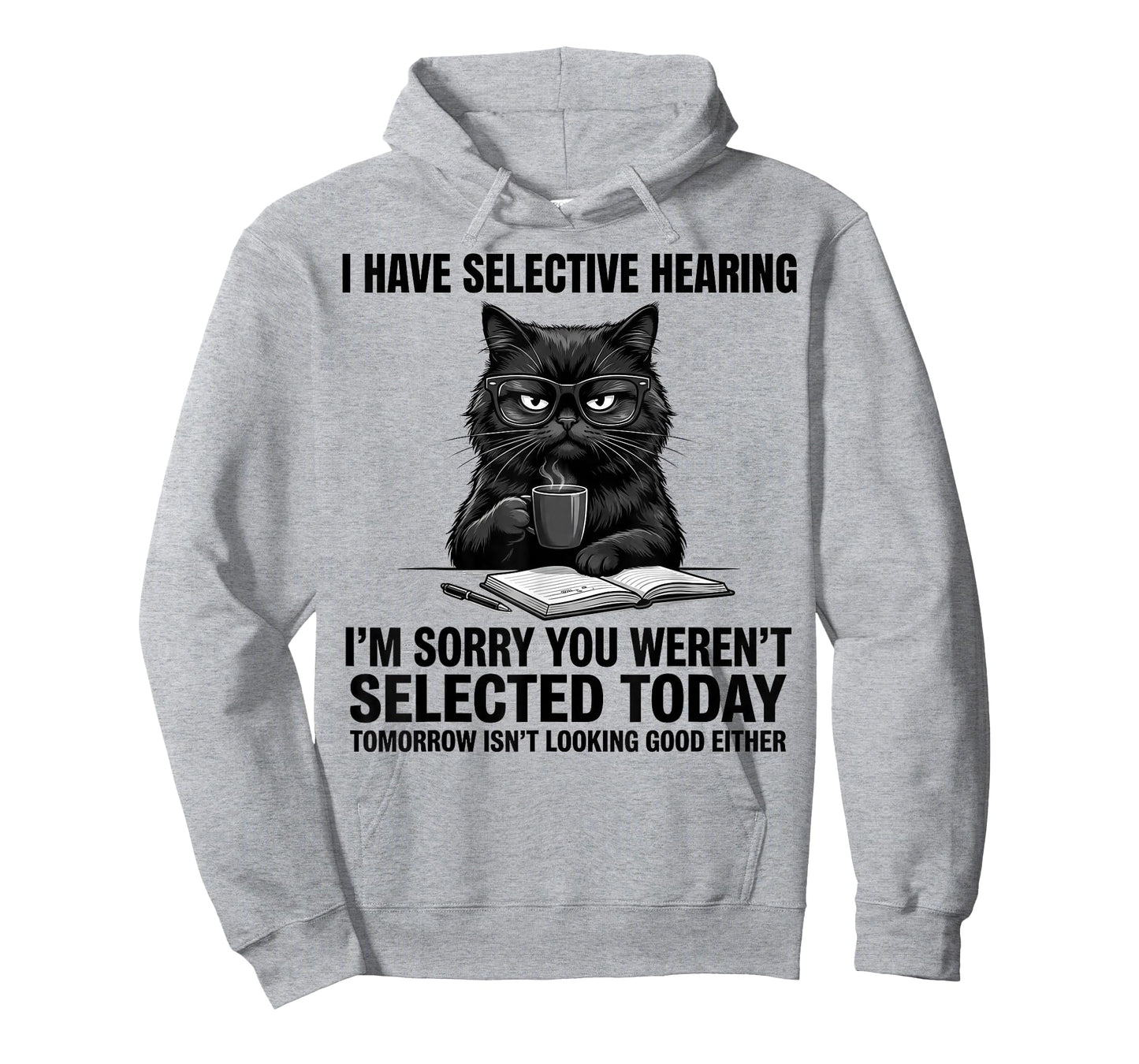 Saying Cat for Mens Womens Funny I Have Selective Hearing T-Shirt