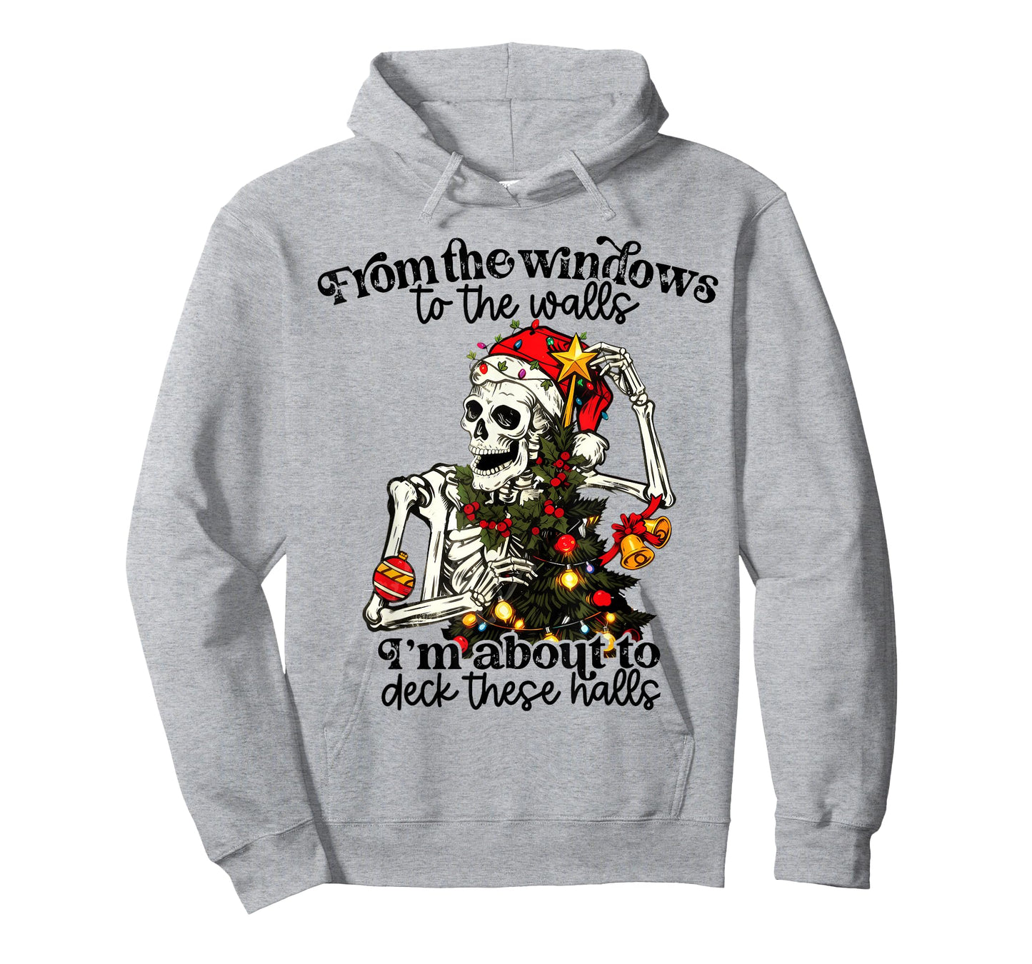 from The Windows to The Walls I'm About to Deck These Halls T-Shirt