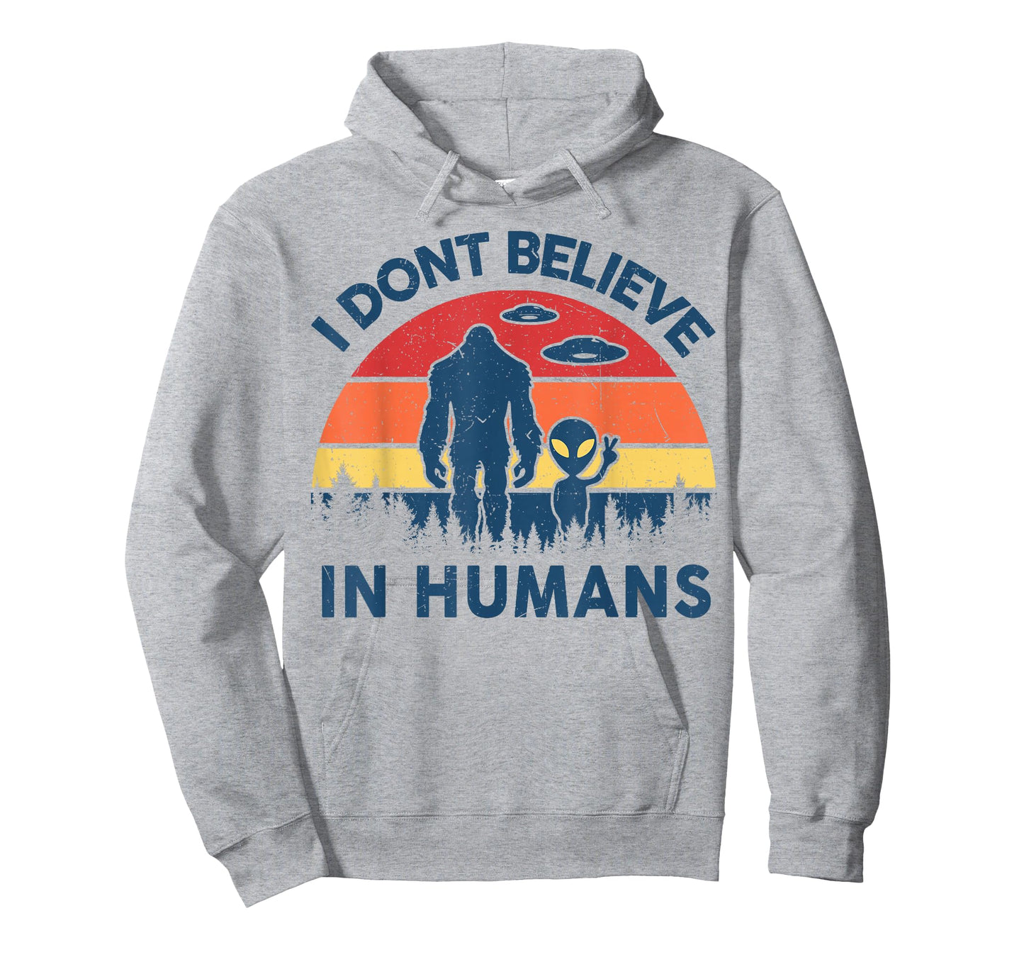 Funny Bigfoot Alien I Dont Believe in Human Space Lover Gift T-Shirt
