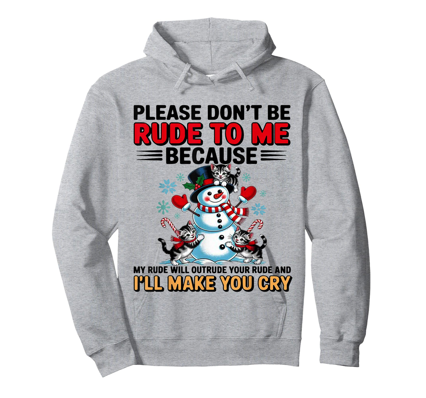Please Don't Be Rude to Me Because My Rude Will Outrude T-Shirt
