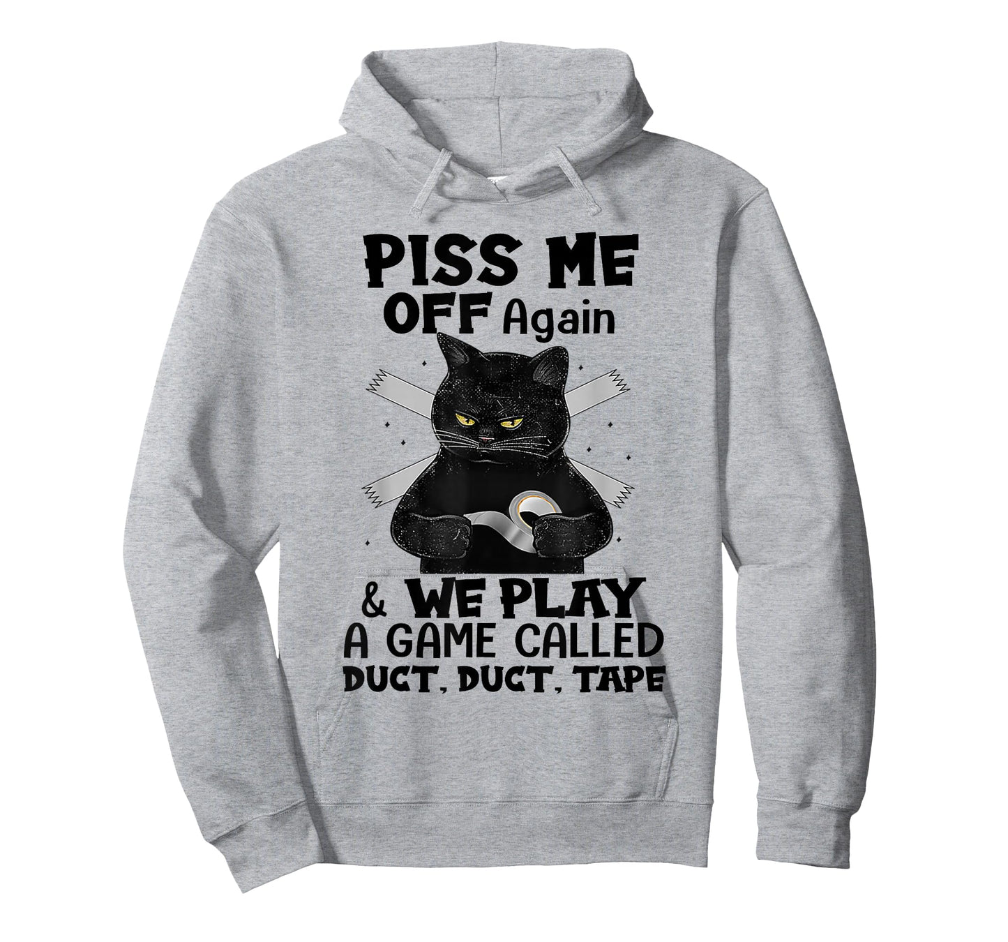 Piss Me Off Again We Play A Game Called Duct Tape Black Cat T-Shirt