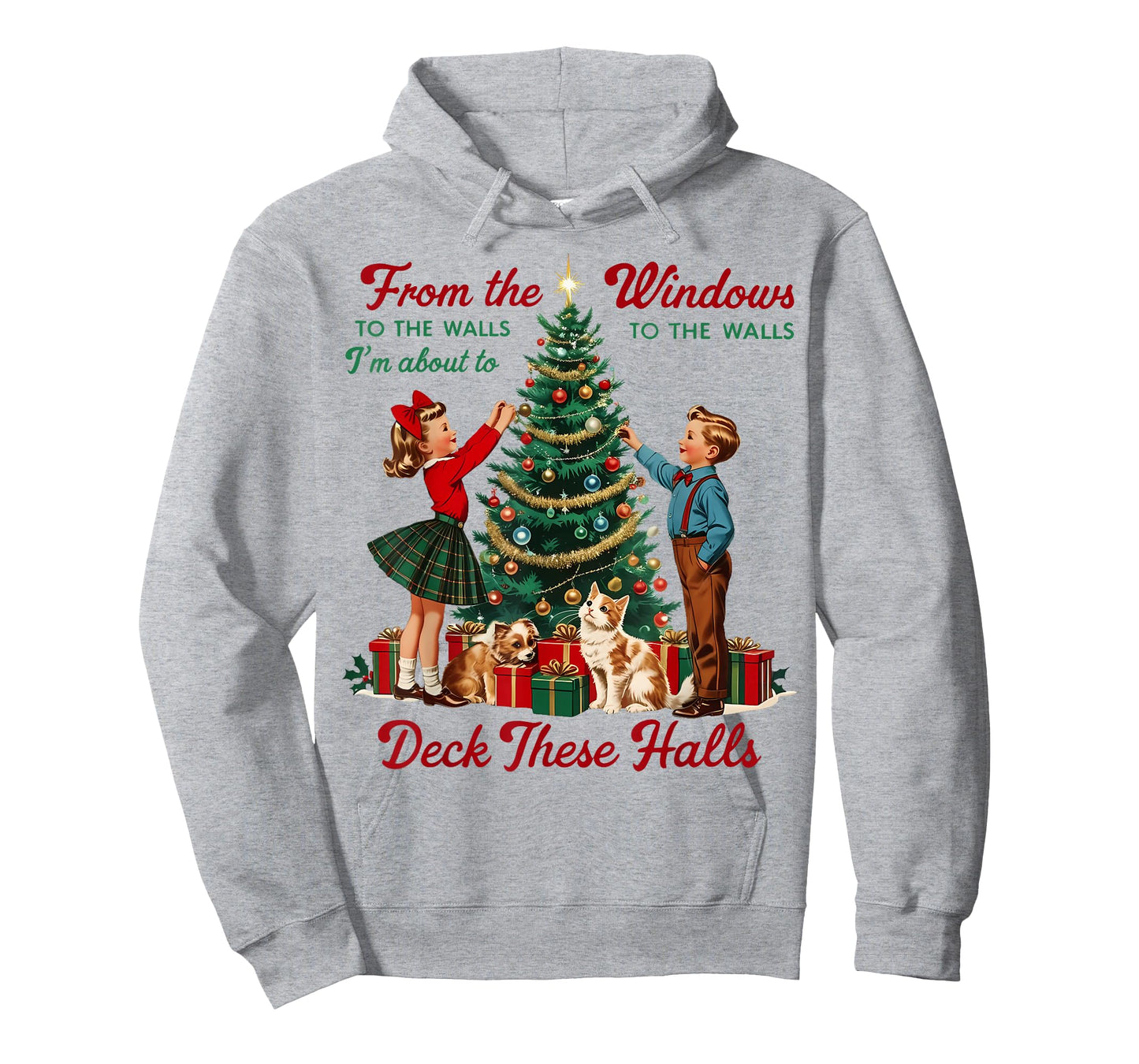 from The Windows to The Walls I'm About to Deck These Halls T-Shirt