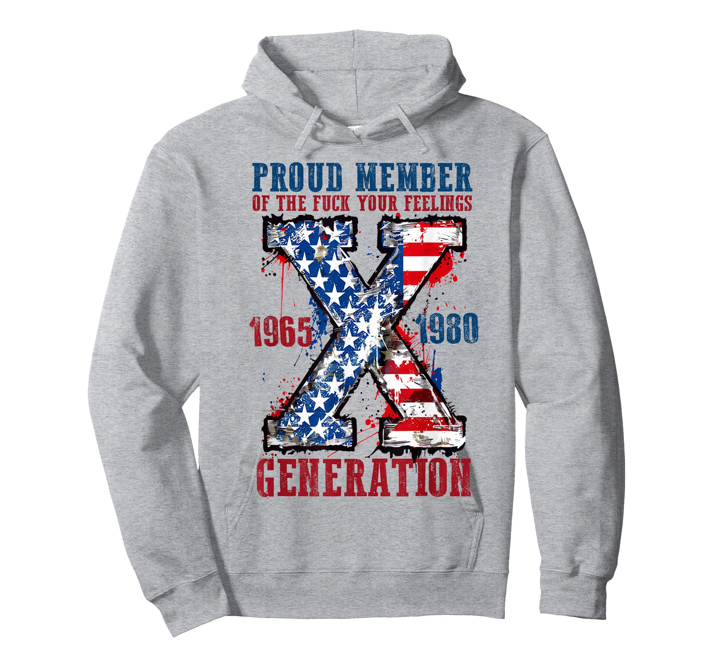 Proud Member of The Fuck Your Feelings Generation X T-Shirt
