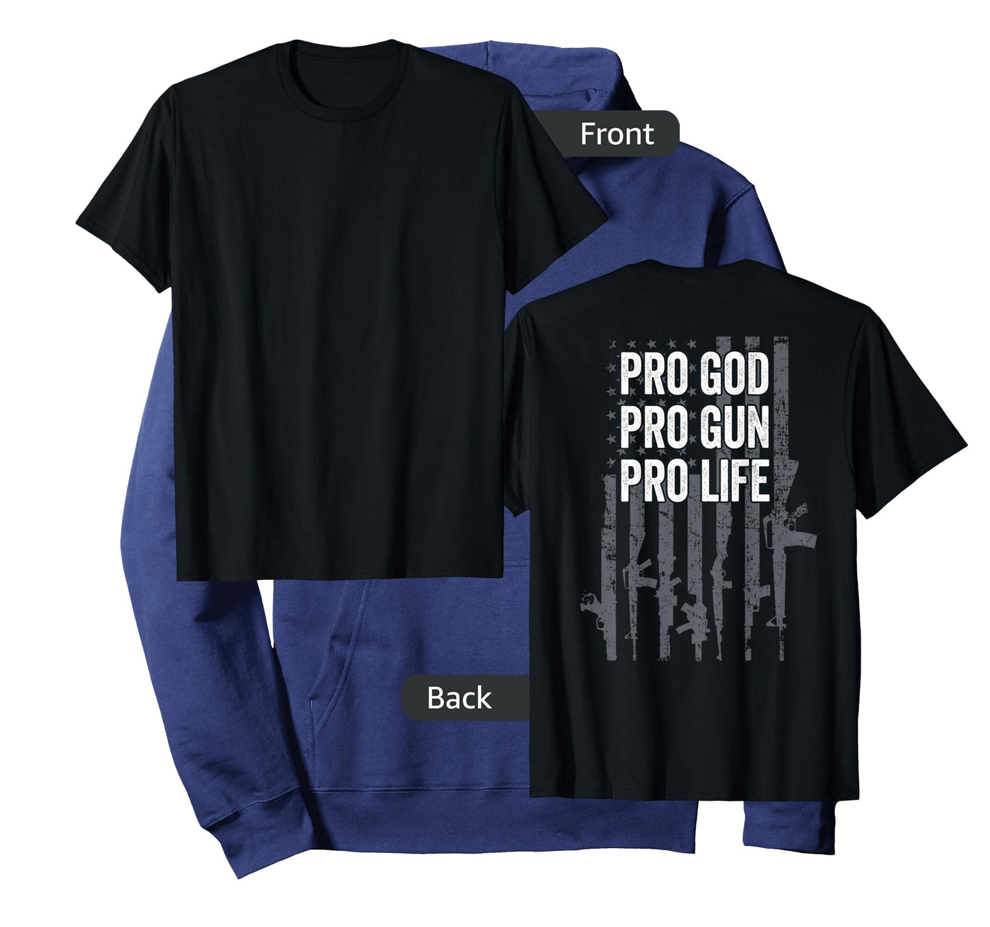 Pro God Pro Gun Pro Life - Christian Guns Lover - ON BACK T-Shirt