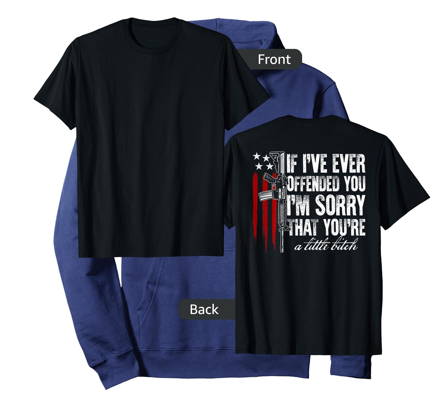 If I've Ever Offended You I'm Sorry American Flag (on back) T-Shirt