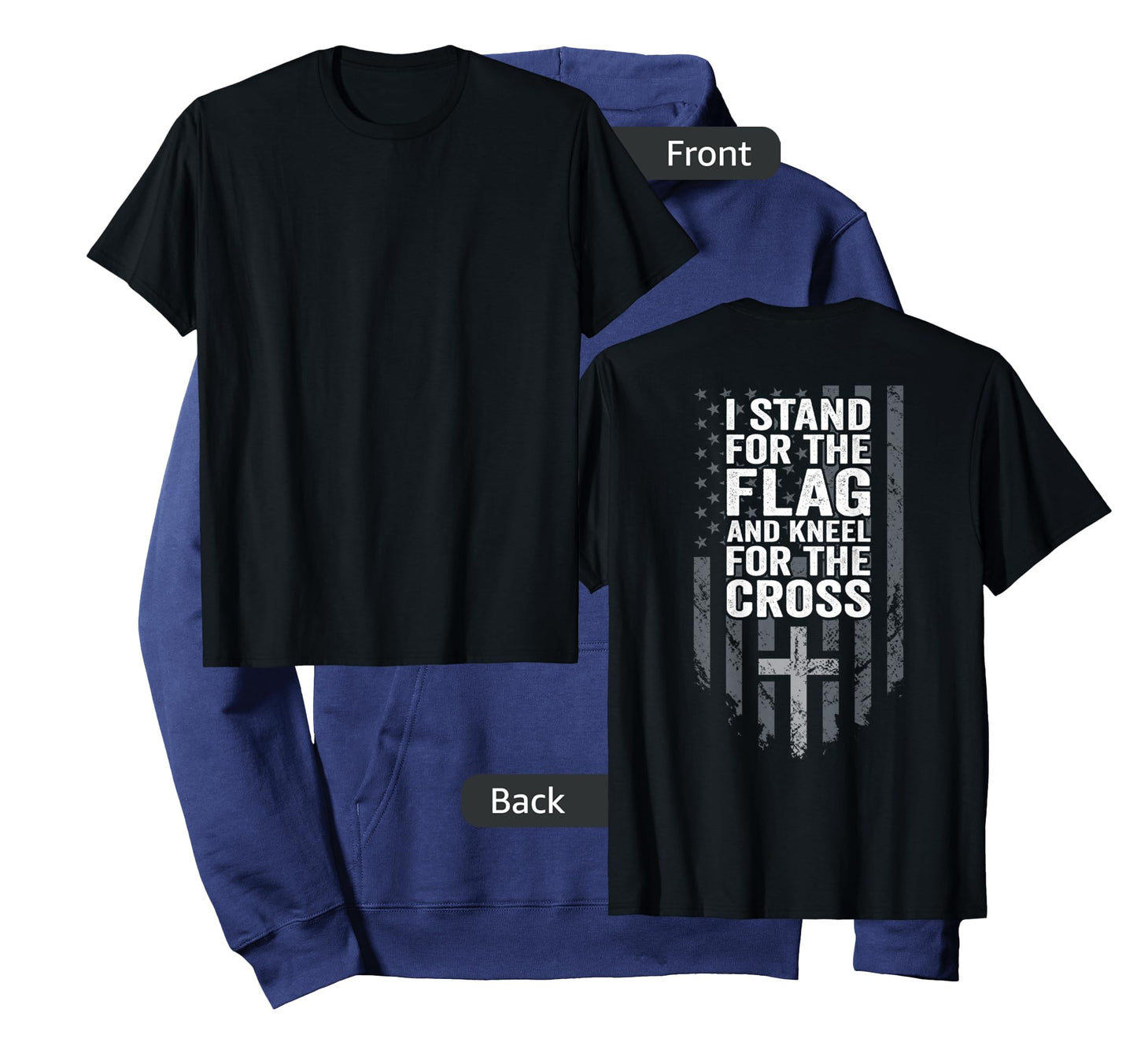 I Stand for The Flag and Kneel for The Cross - USA (ON Back) T-Shirt
