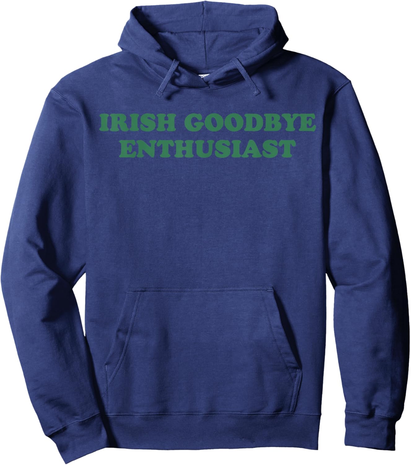 Irish Goodbye Enthusiast Funny Quote St Patrick Day Graphic T-Shirt - Hoodie | Navy