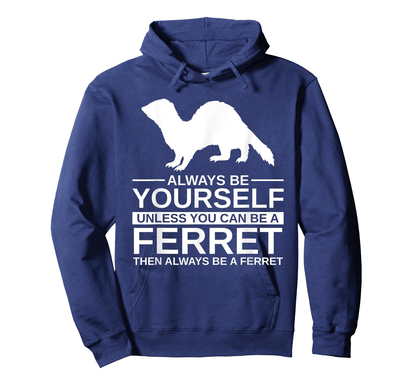 Always Be Yourself Ferret Gift For Men Women Weasel Pet T-Shirt