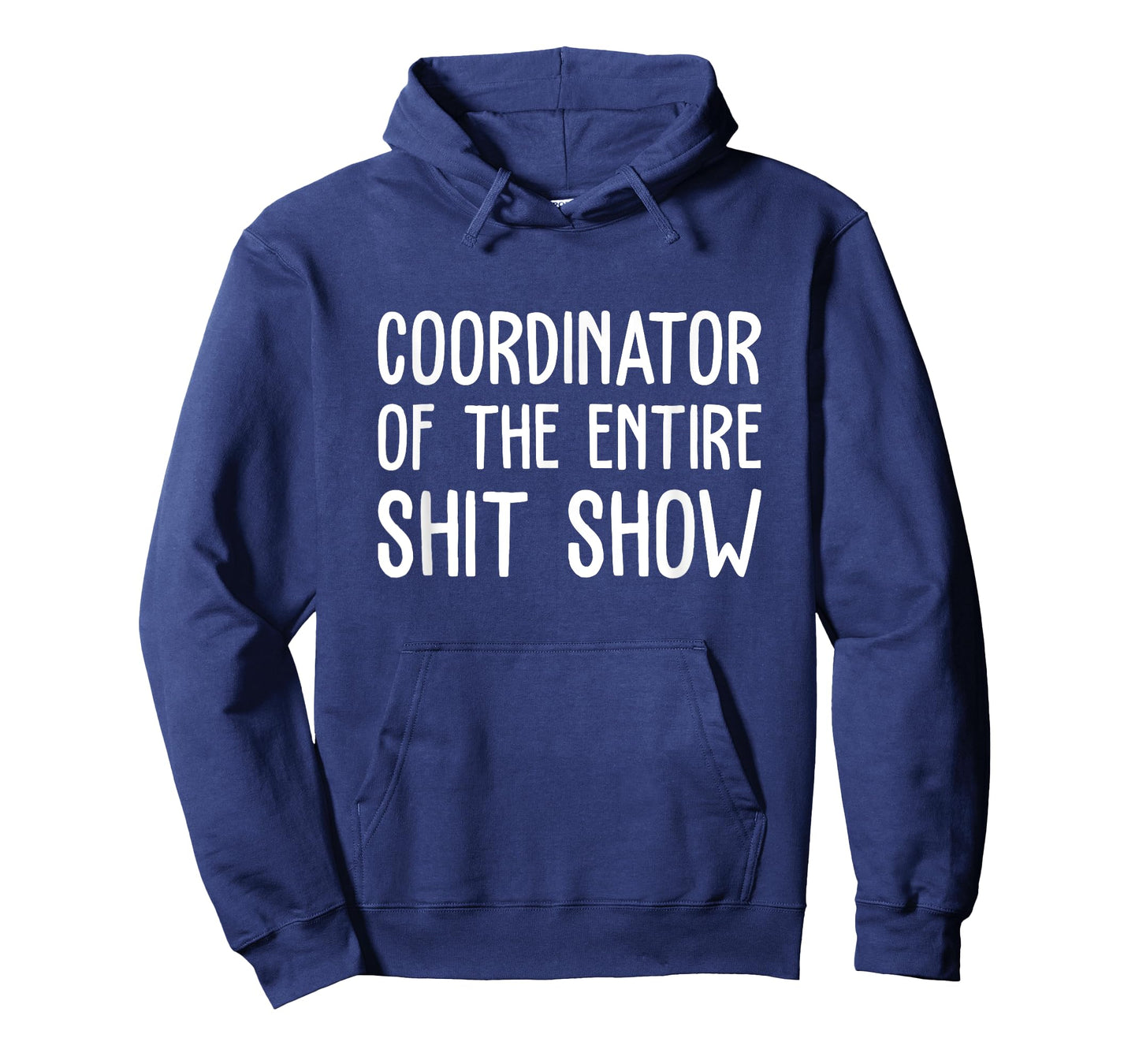 Coordinator Of The Entire Shit Show Funny Saying Sarcastic T-Shirt